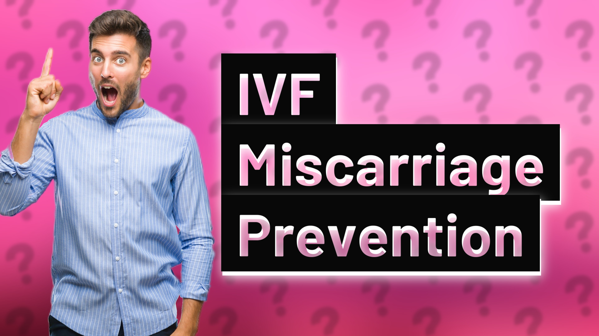 IVF Miscarriage Prevention