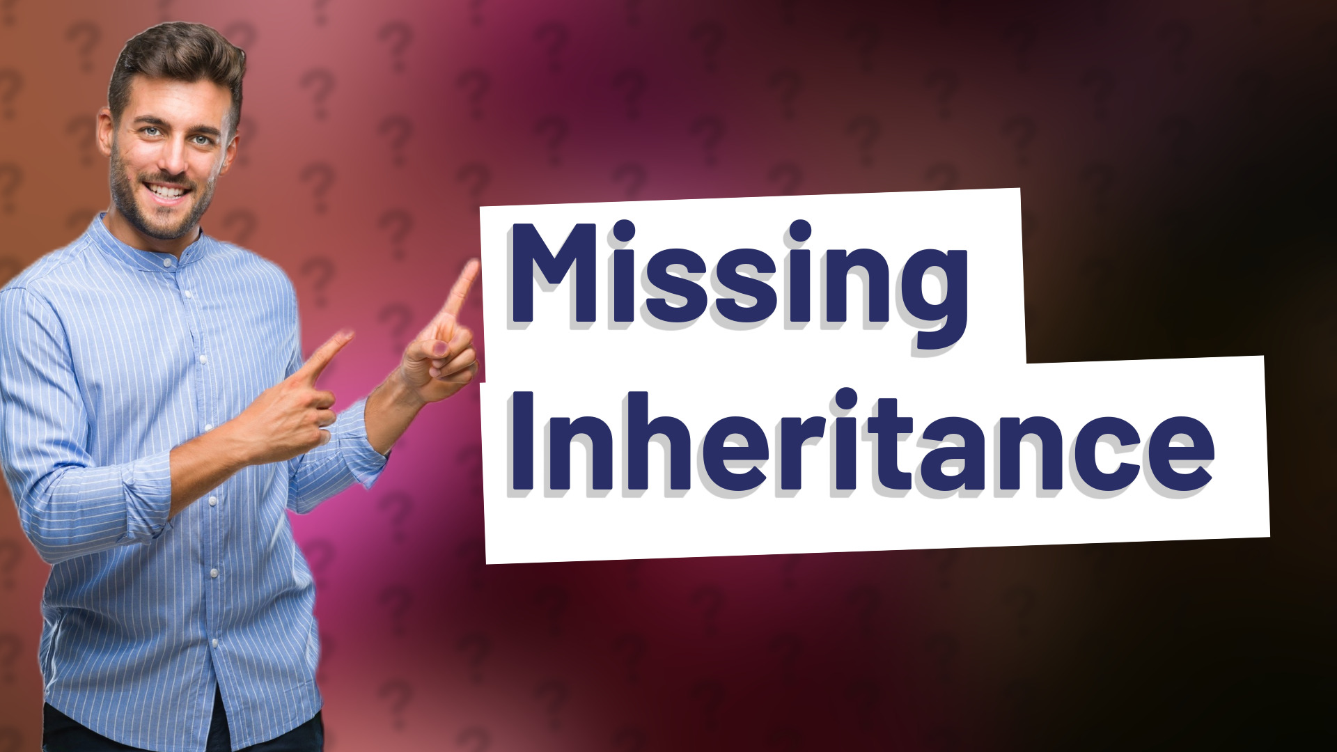 Missing Inheritance