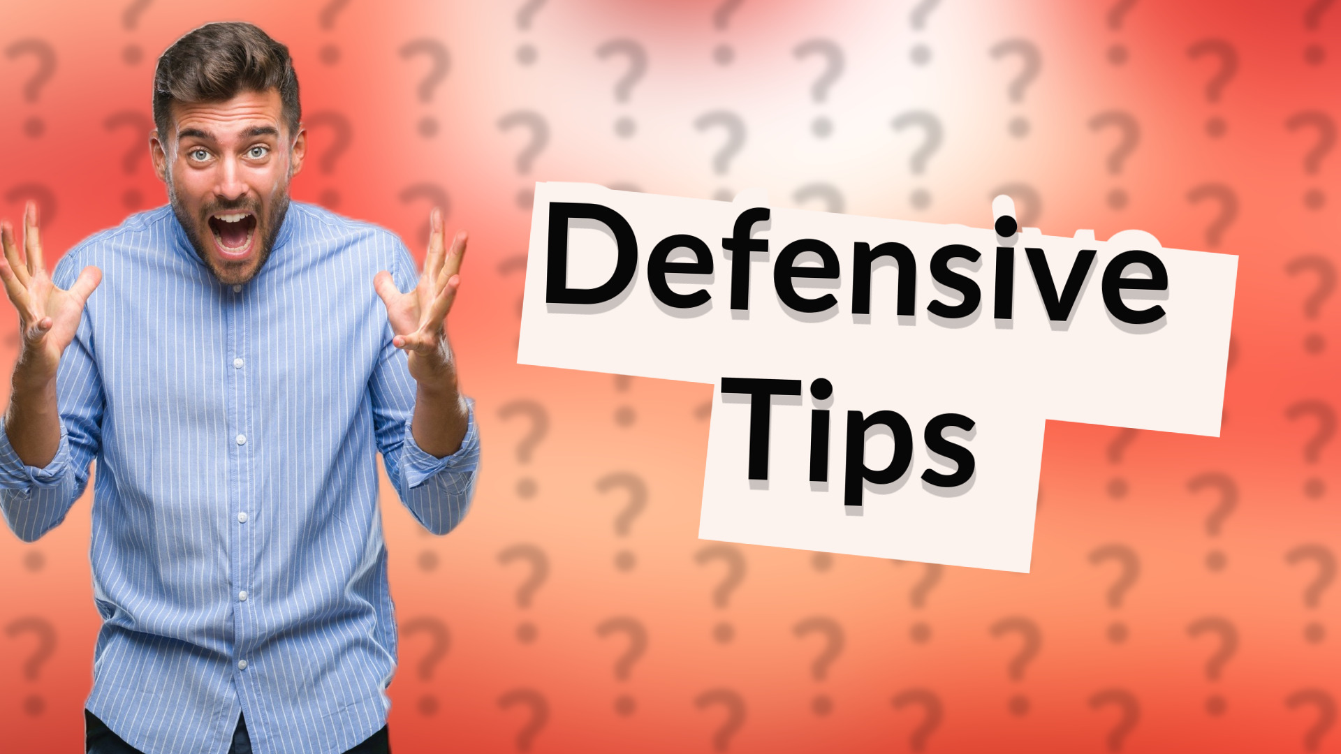 Defensive Tips