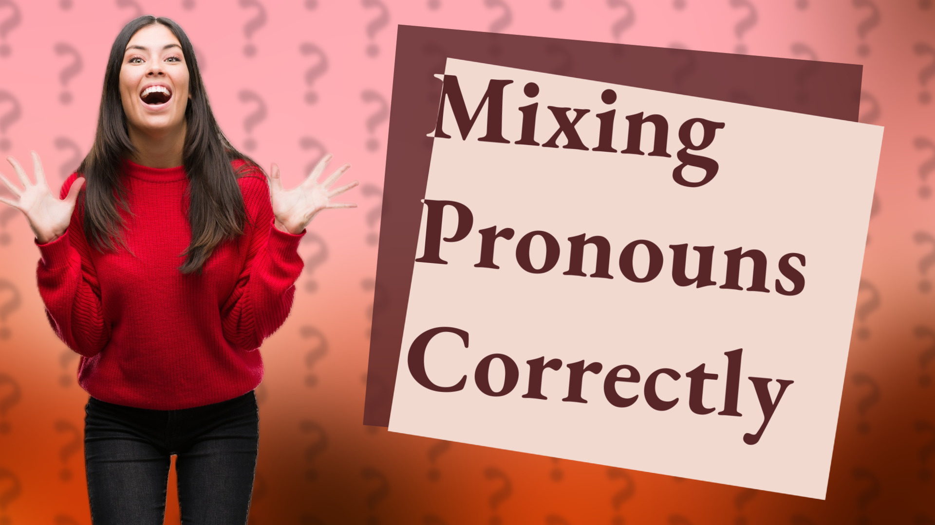 Mixing Pronouns Correctly