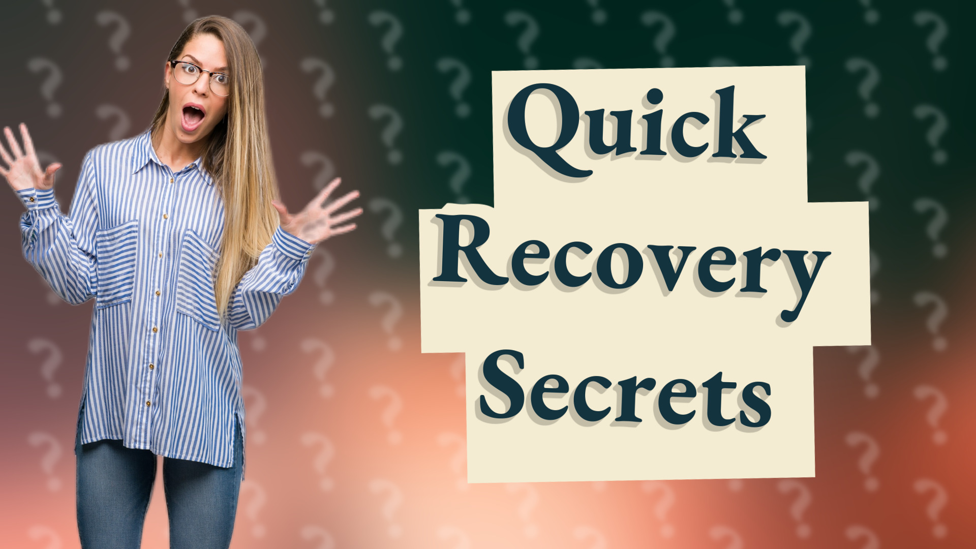 Quick Recovery Secrets