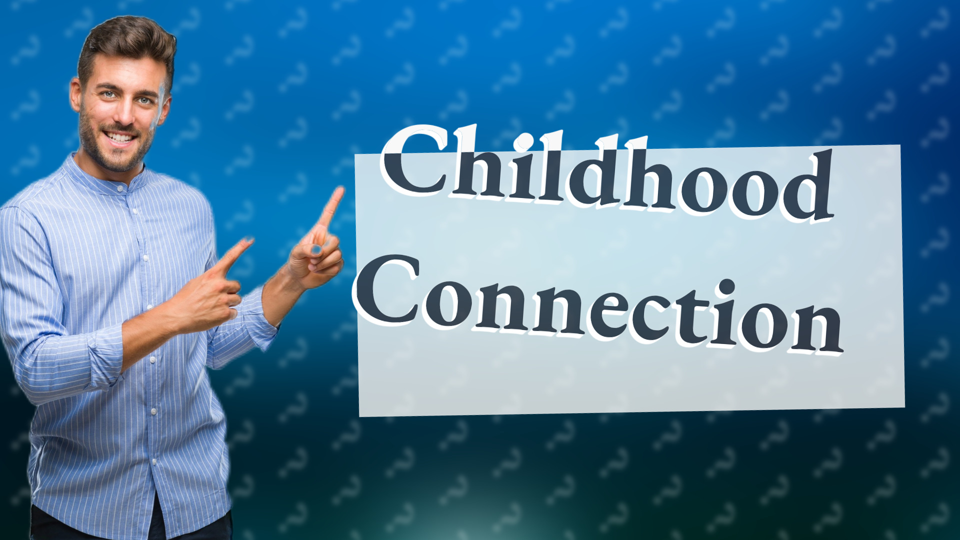 Childhood Connection