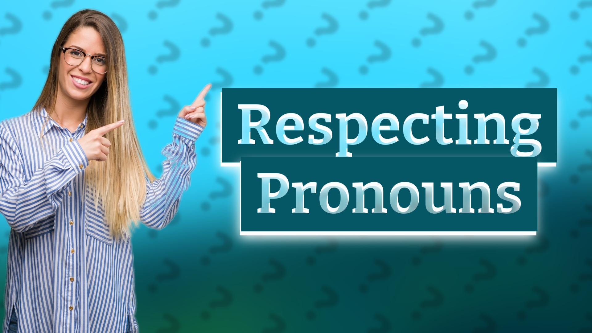 Respecting Pronouns