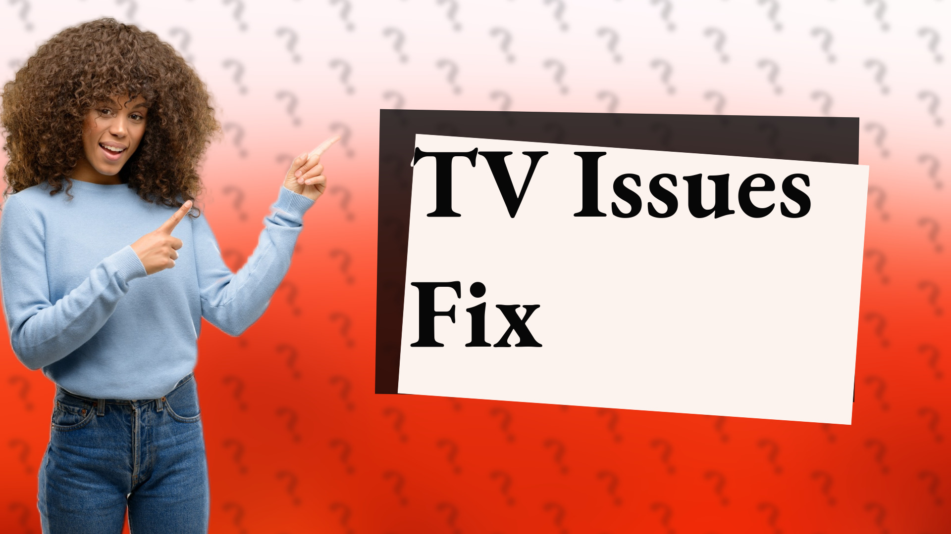 TV Issues Fix