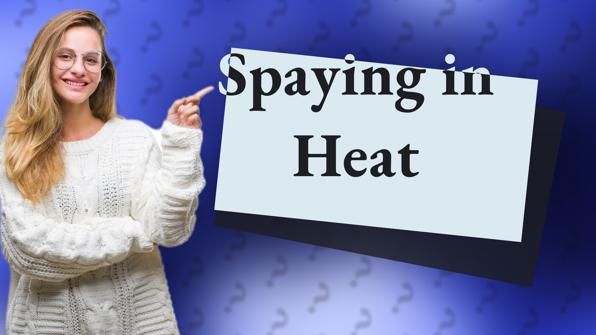 Spaying in Heat