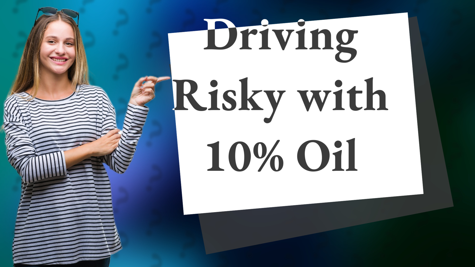 Driving Risky with 10% Oil