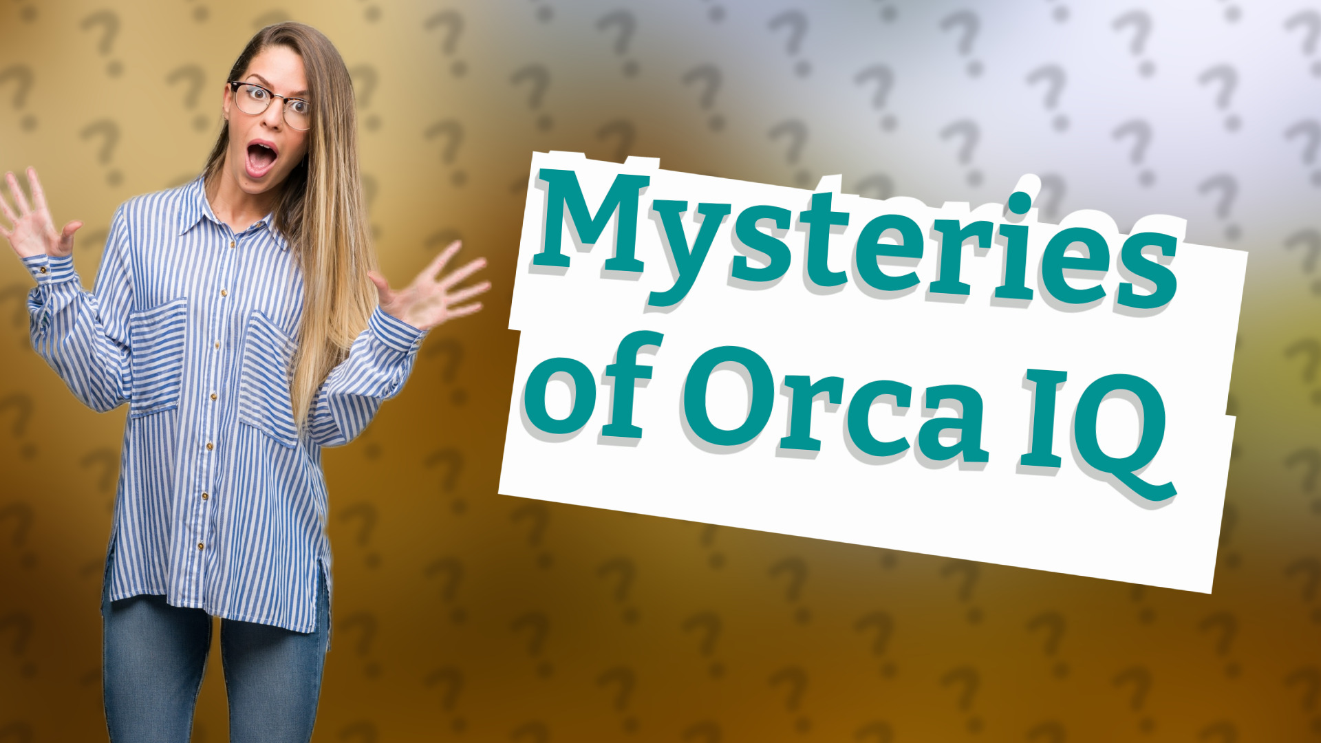 Mysteries of Orca IQ