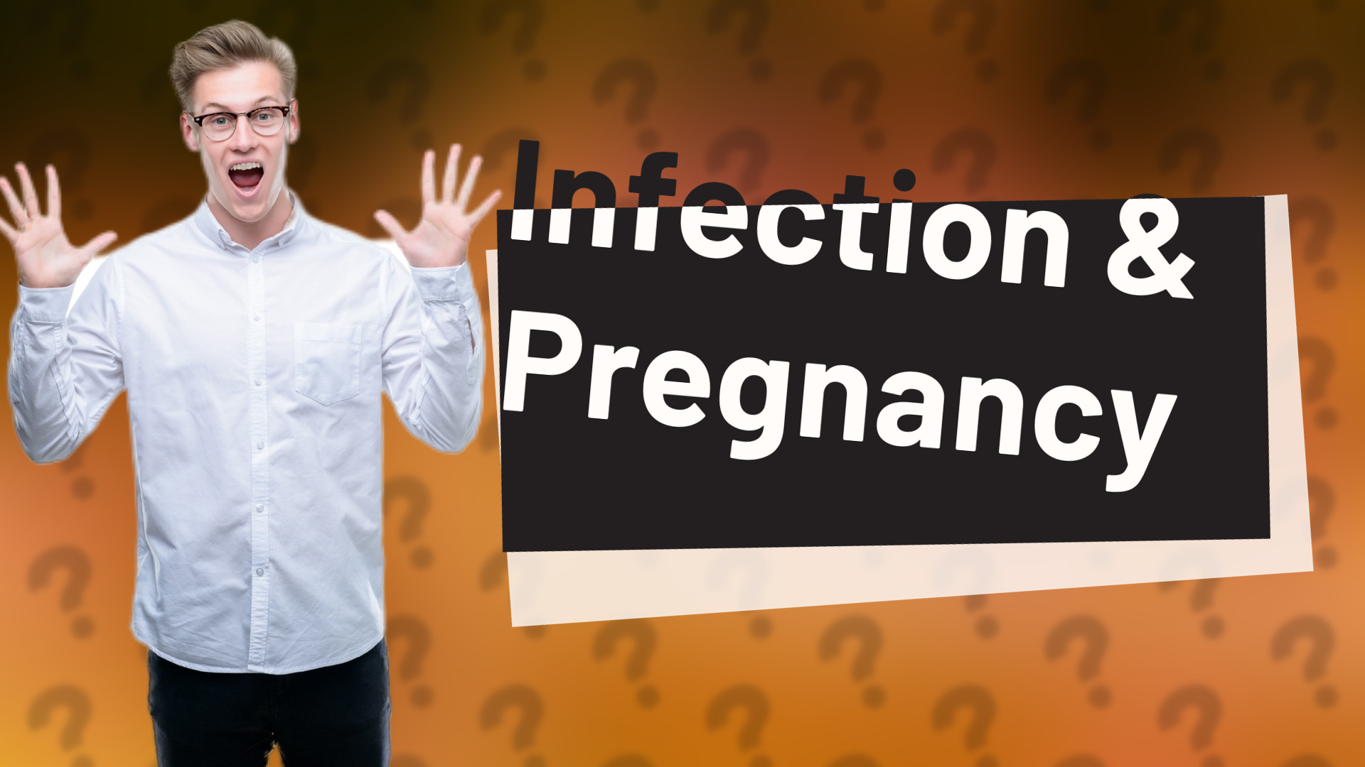 Infection & Pregnancy