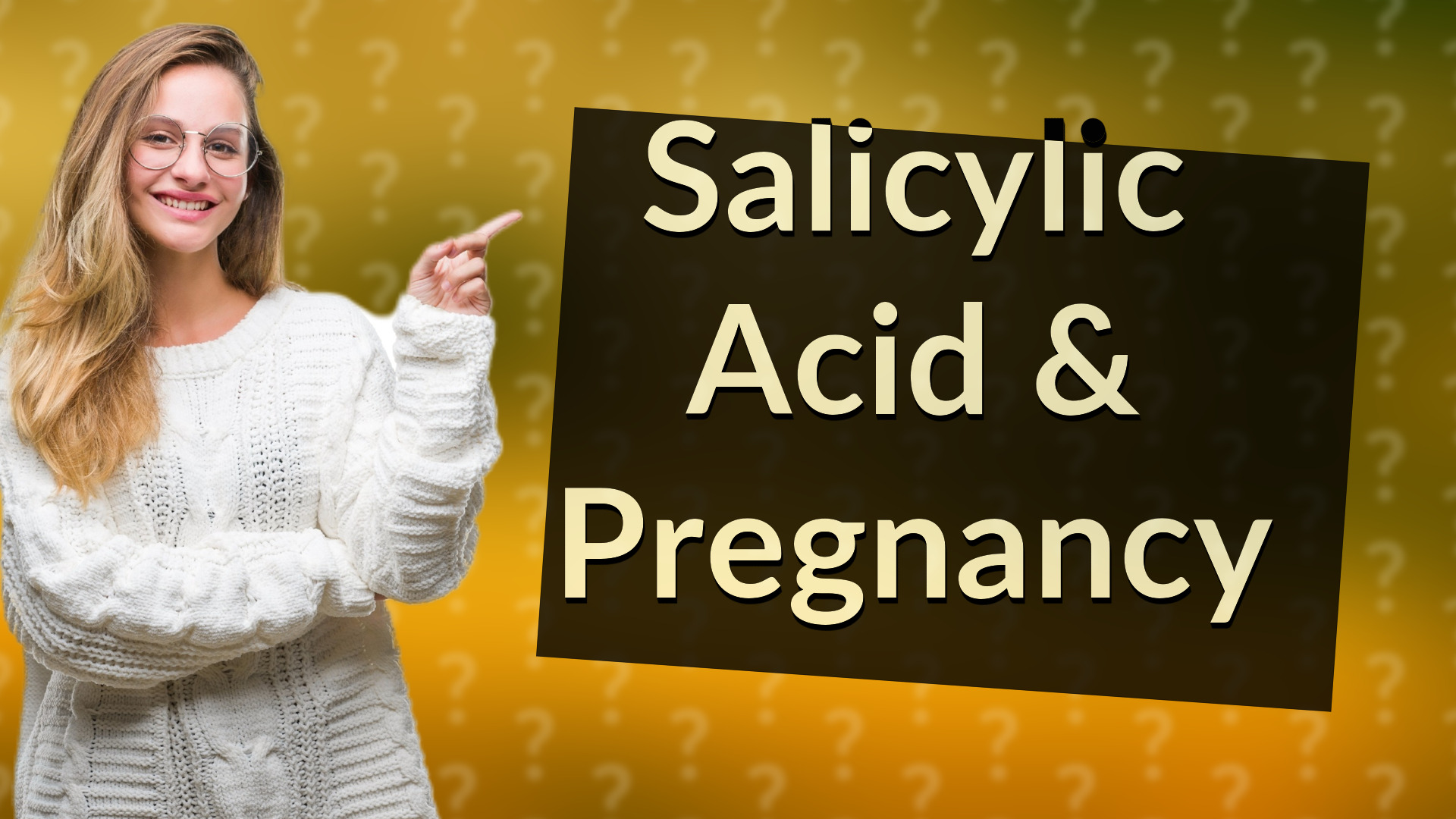 Salicylic Acid & Pregnancy