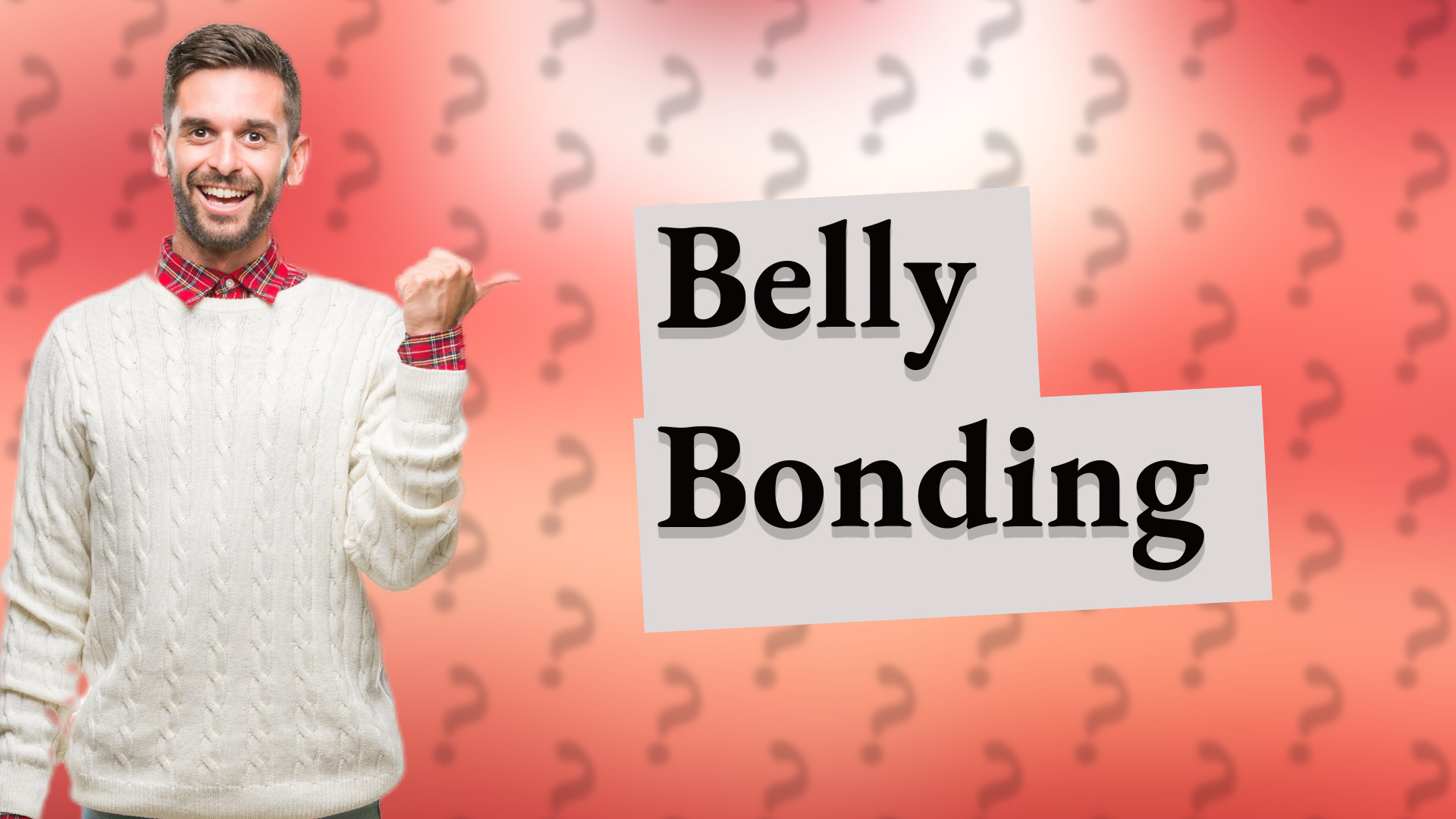 Belly Bonding