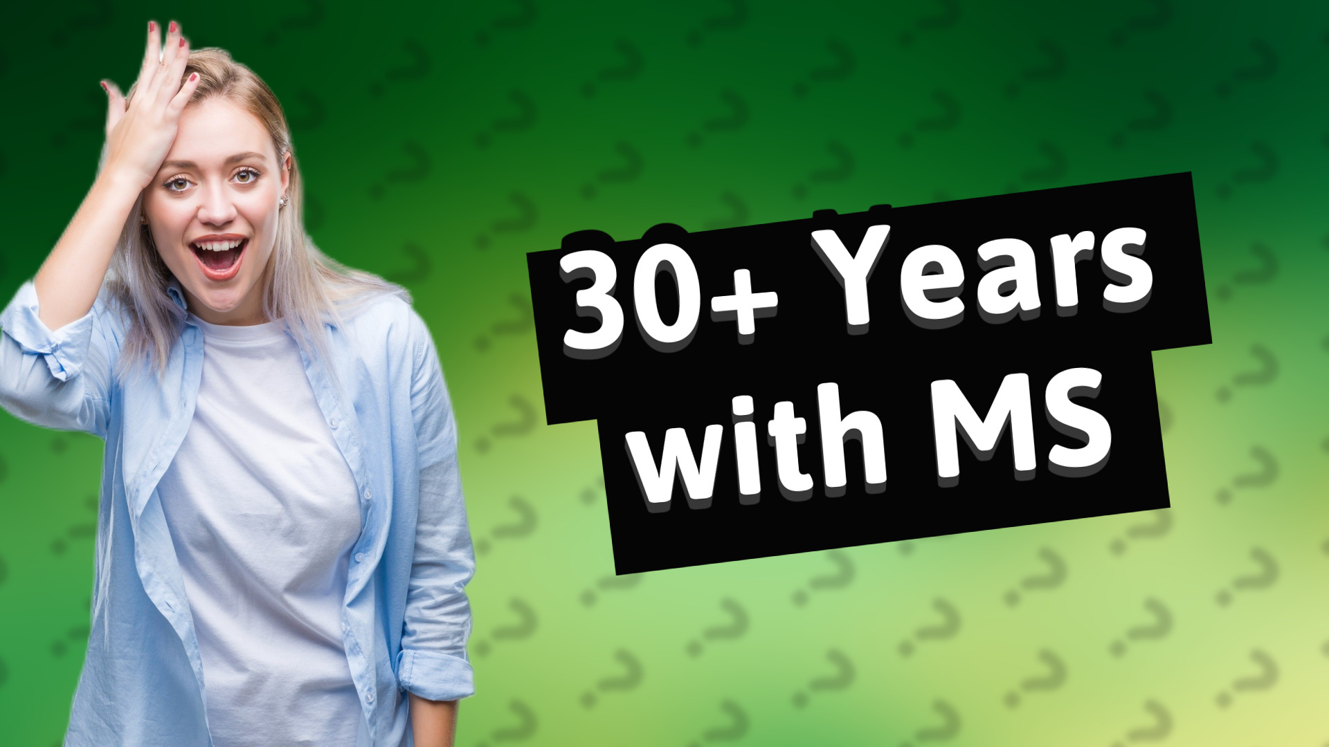 30+ Years with MS