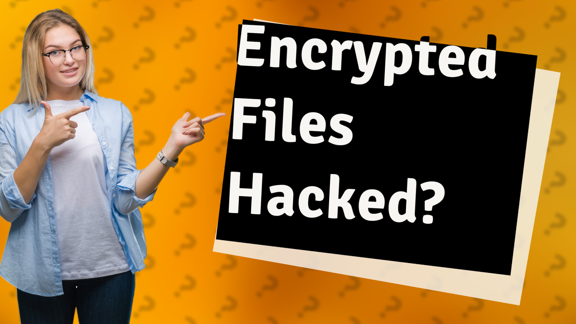 Encrypted Files Hacked?