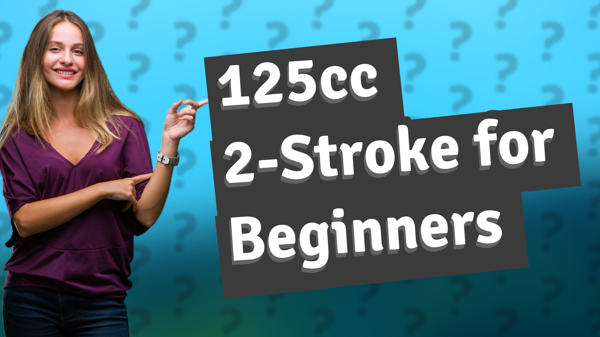 125cc 2-Stroke for Beginners