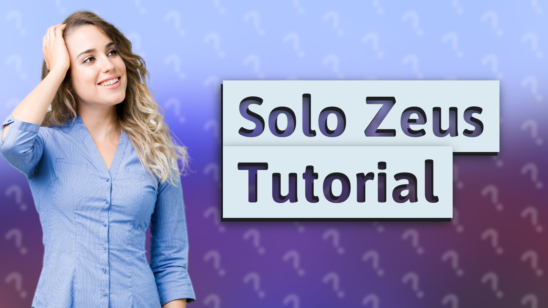 Solo Zeus Tutorial
