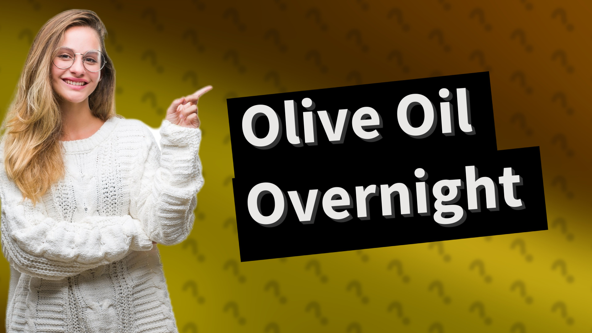 Olive Oil Overnight