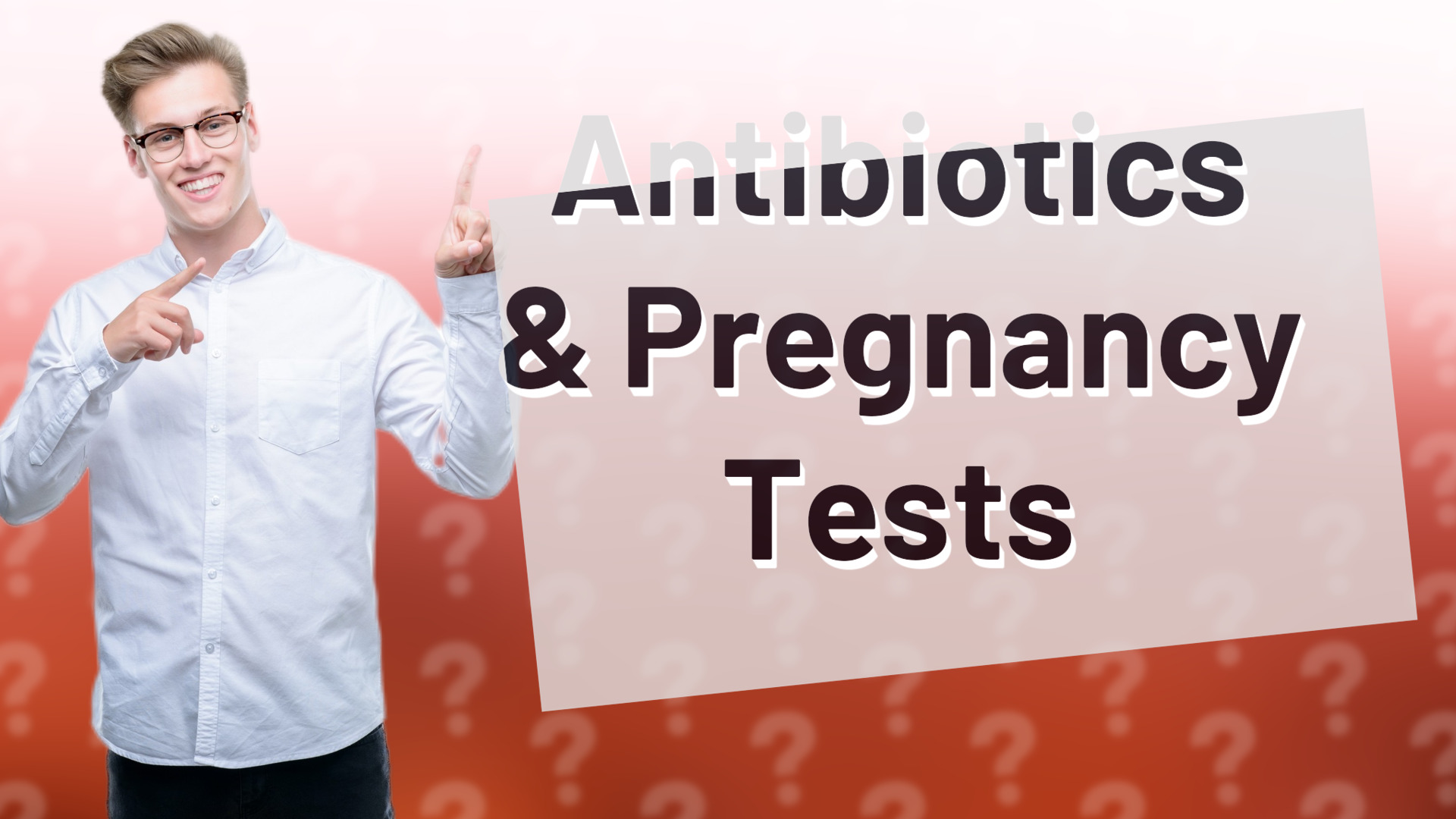 Antibiotics & Pregnancy Tests
