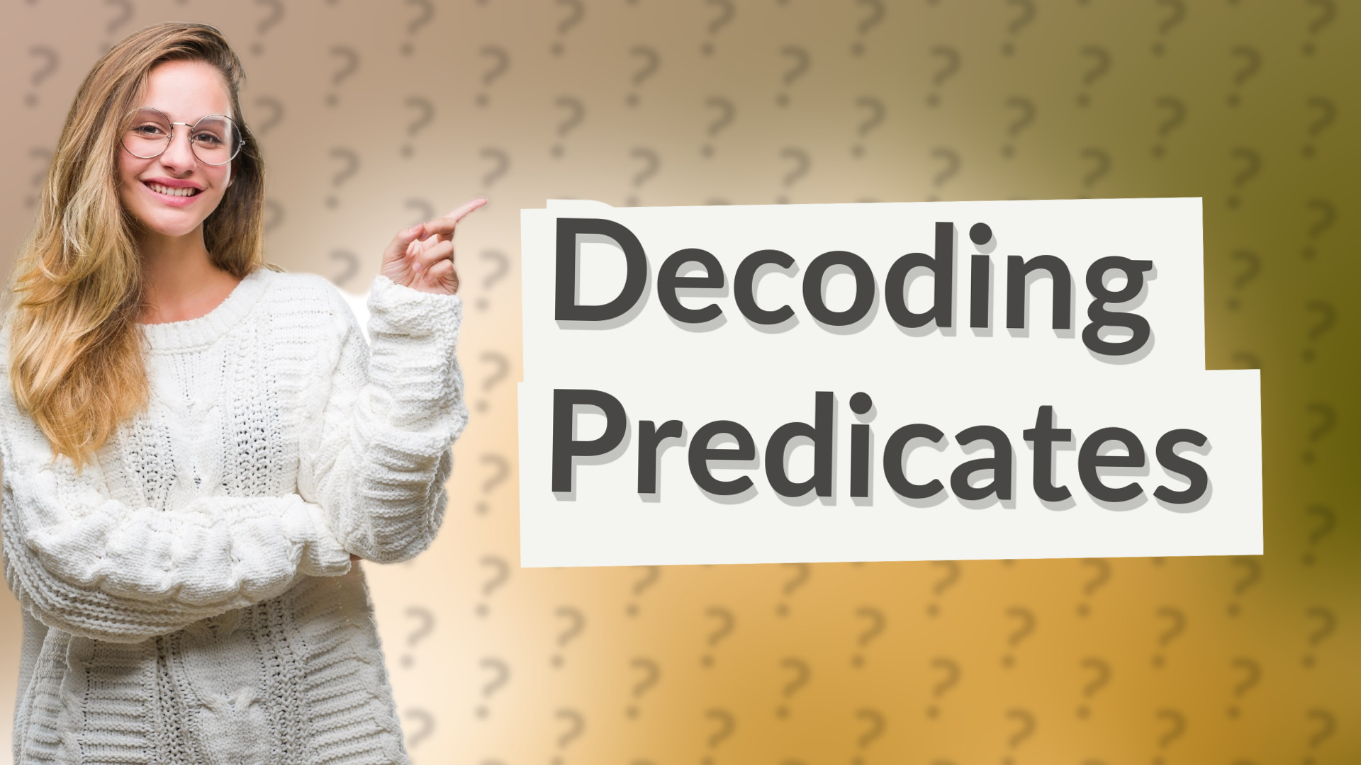 Decoding Predicates