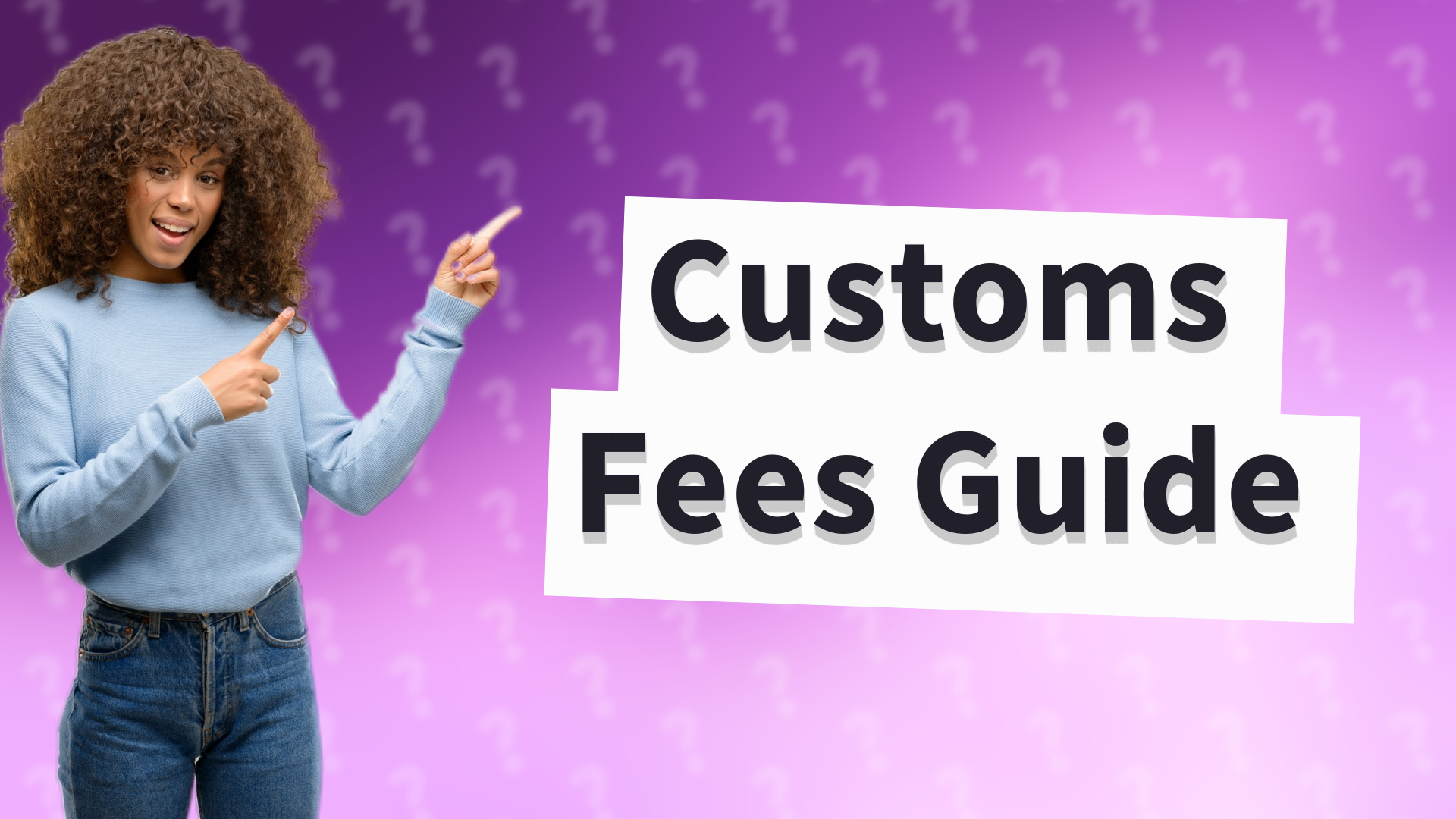 Customs Fees Guide