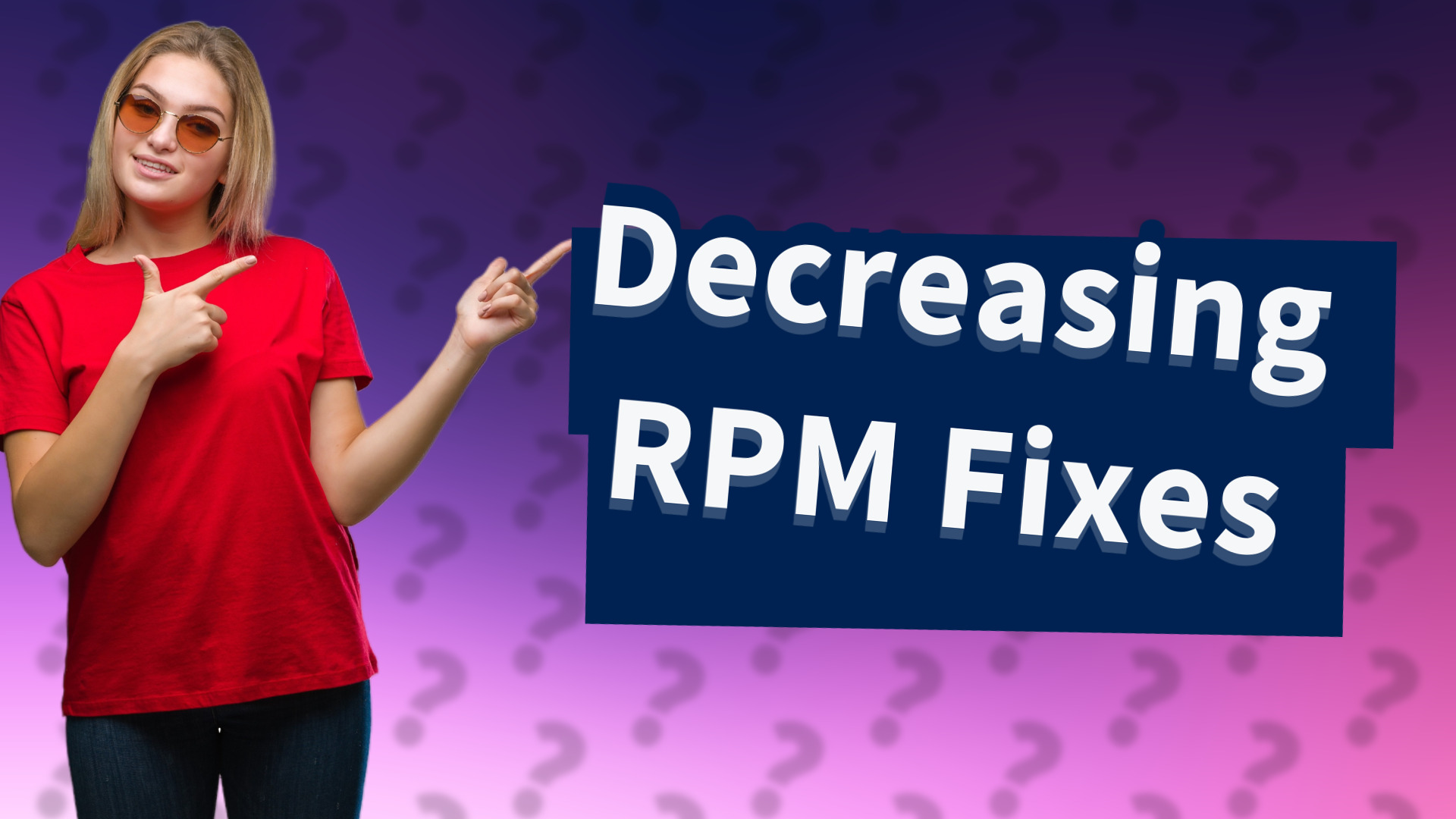 Decreasing RPM Fixes