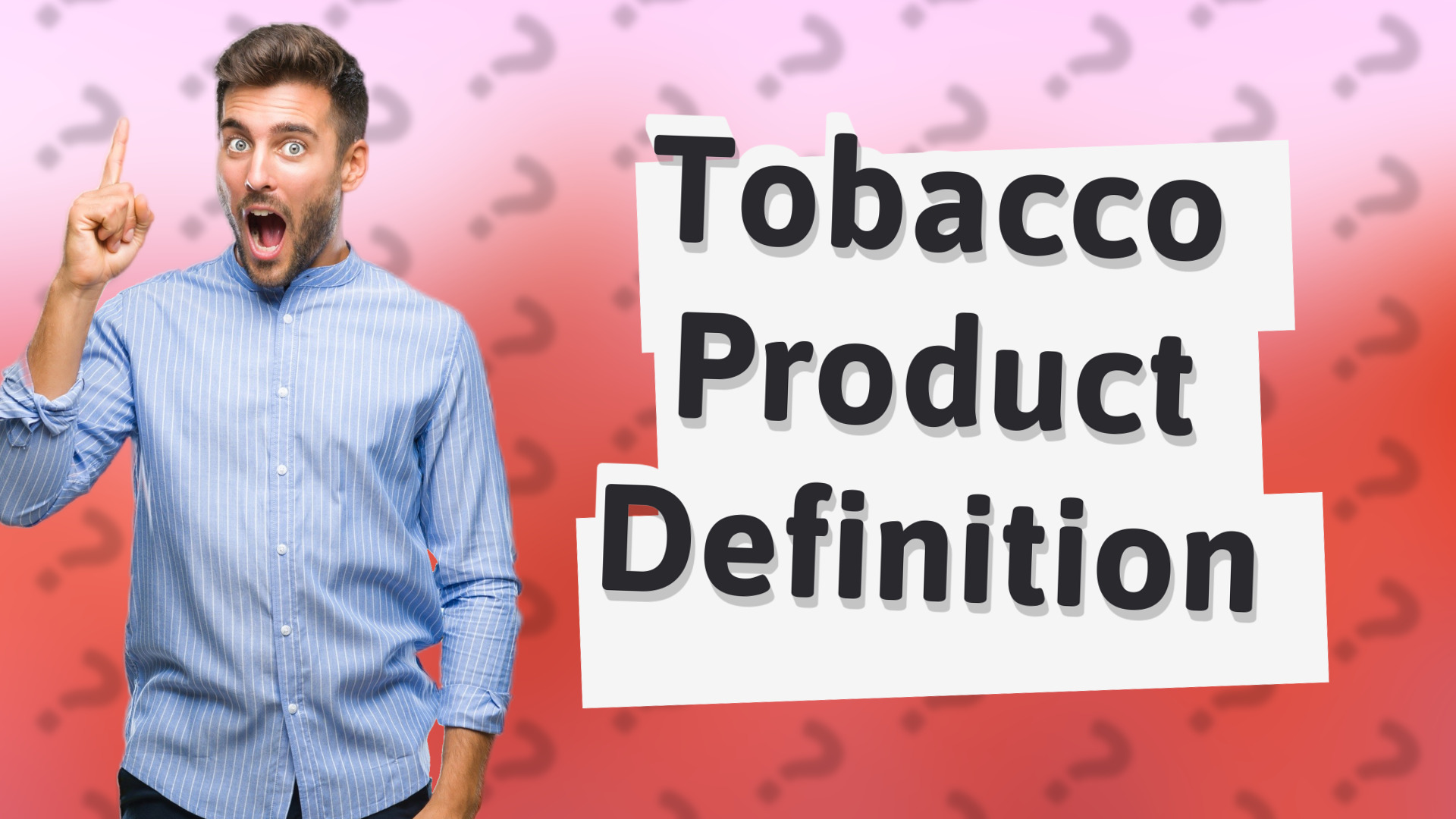 Tobacco Product Definition