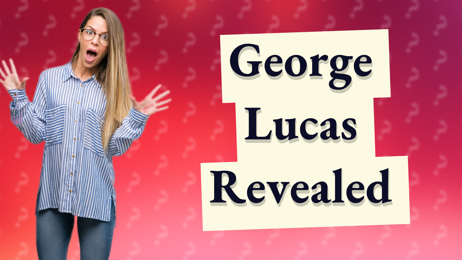 George Lucas Revealed