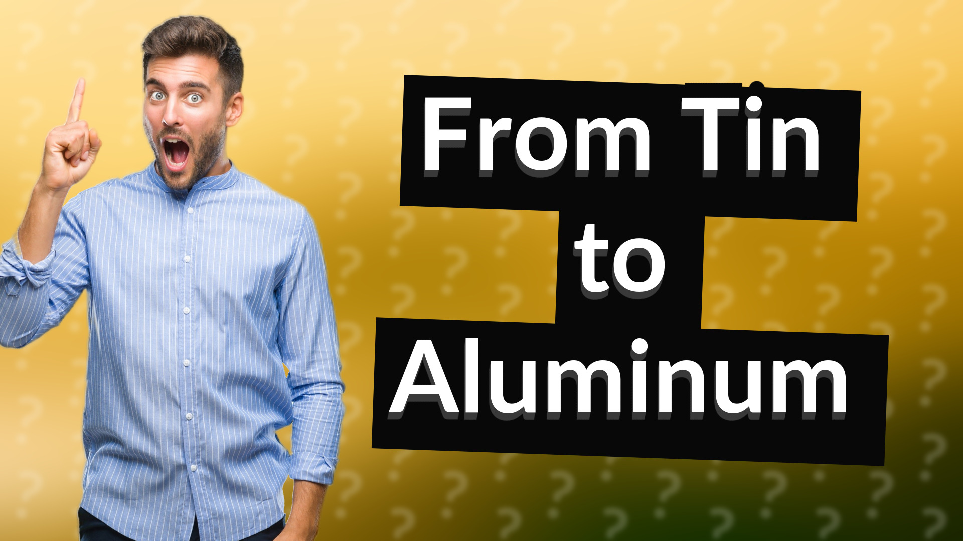 From Tin to Aluminum