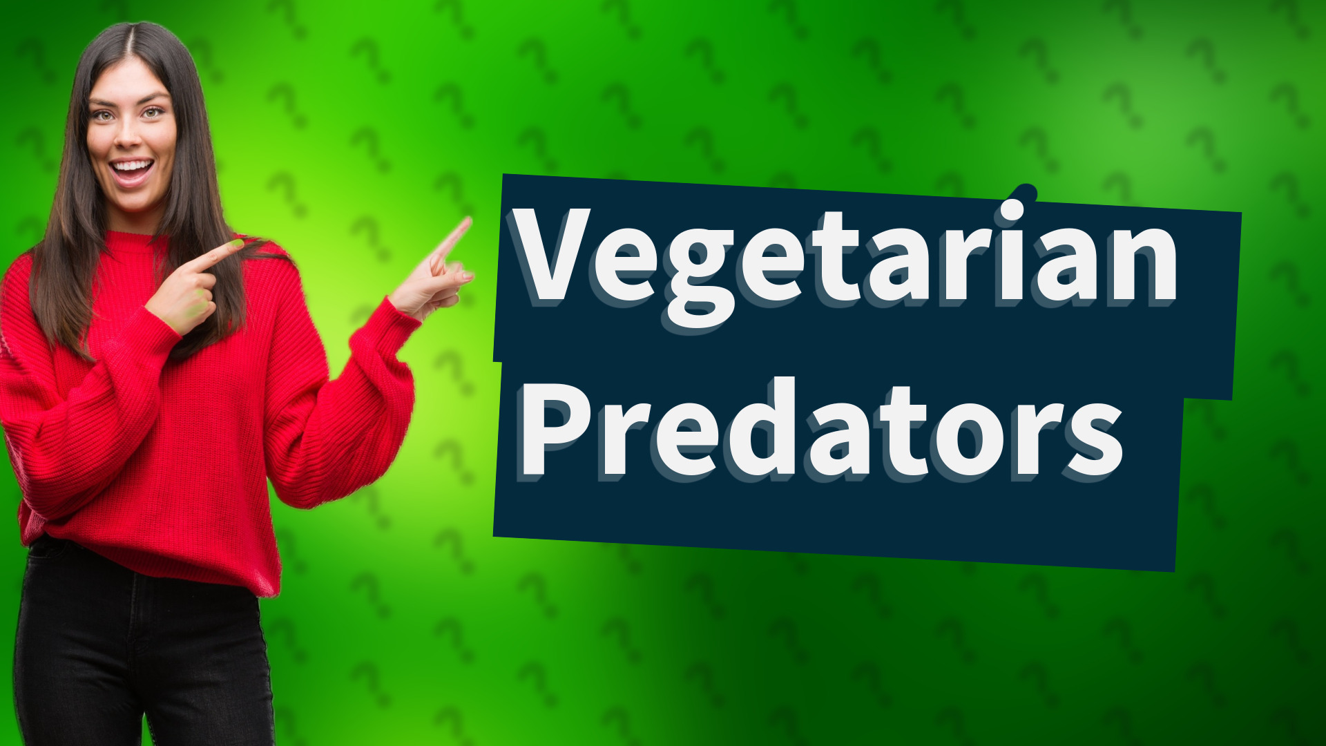 Vegetarian Predators