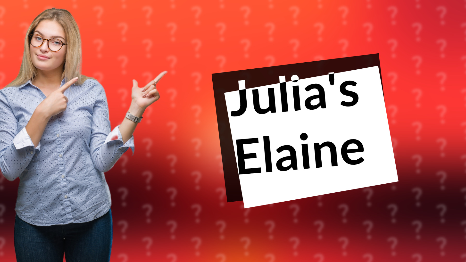 Julia's Elaine