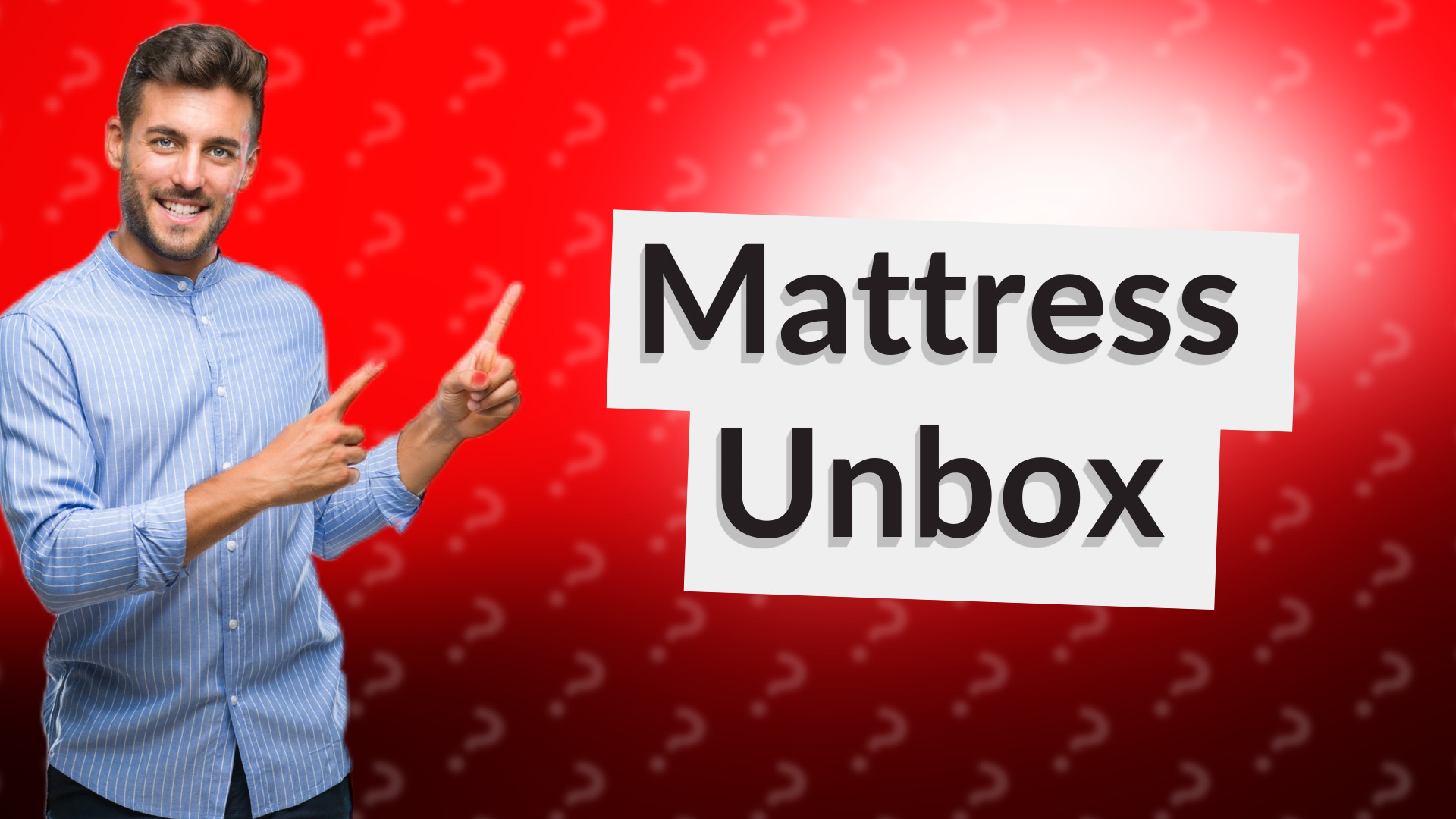 Mattress Unbox