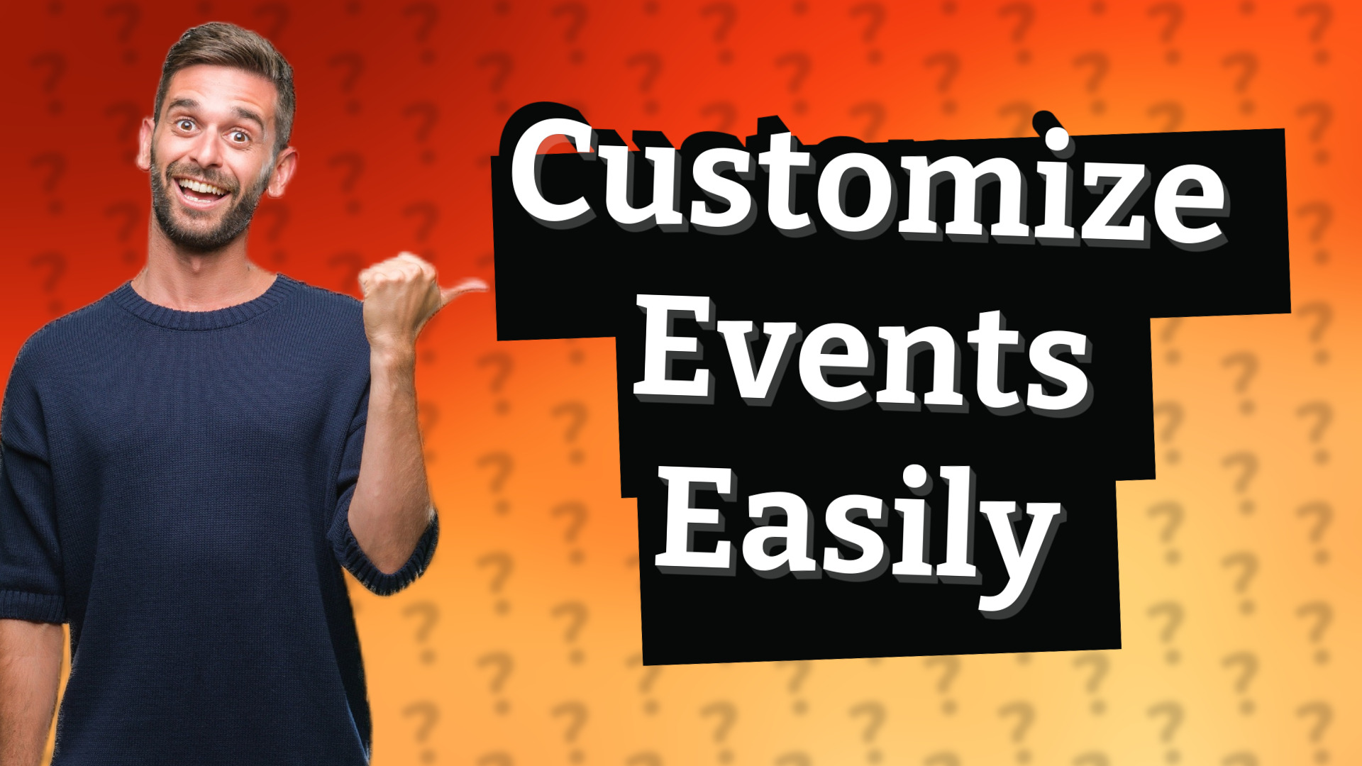 Customize Events Easily