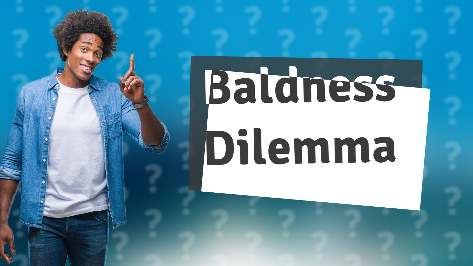 Baldness Dilemma