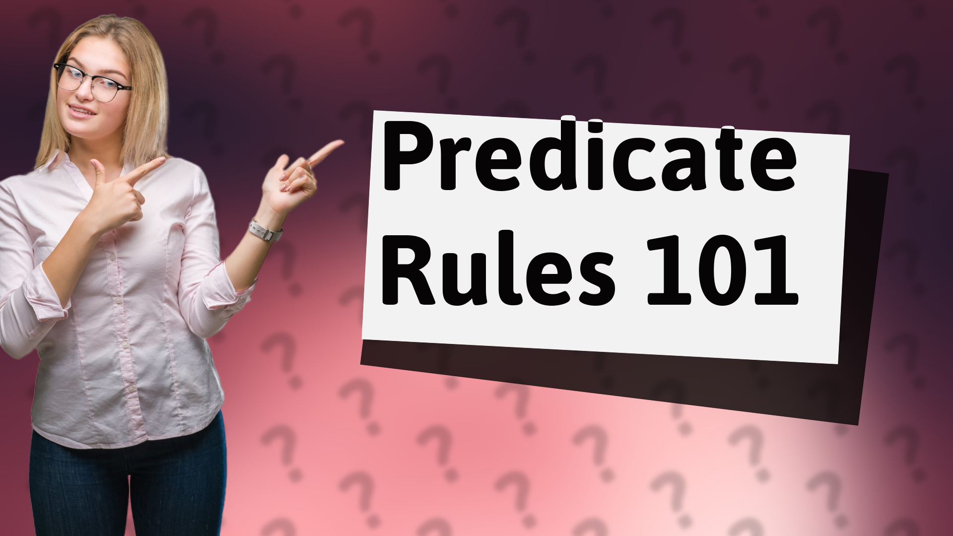 Predicate Rules 101