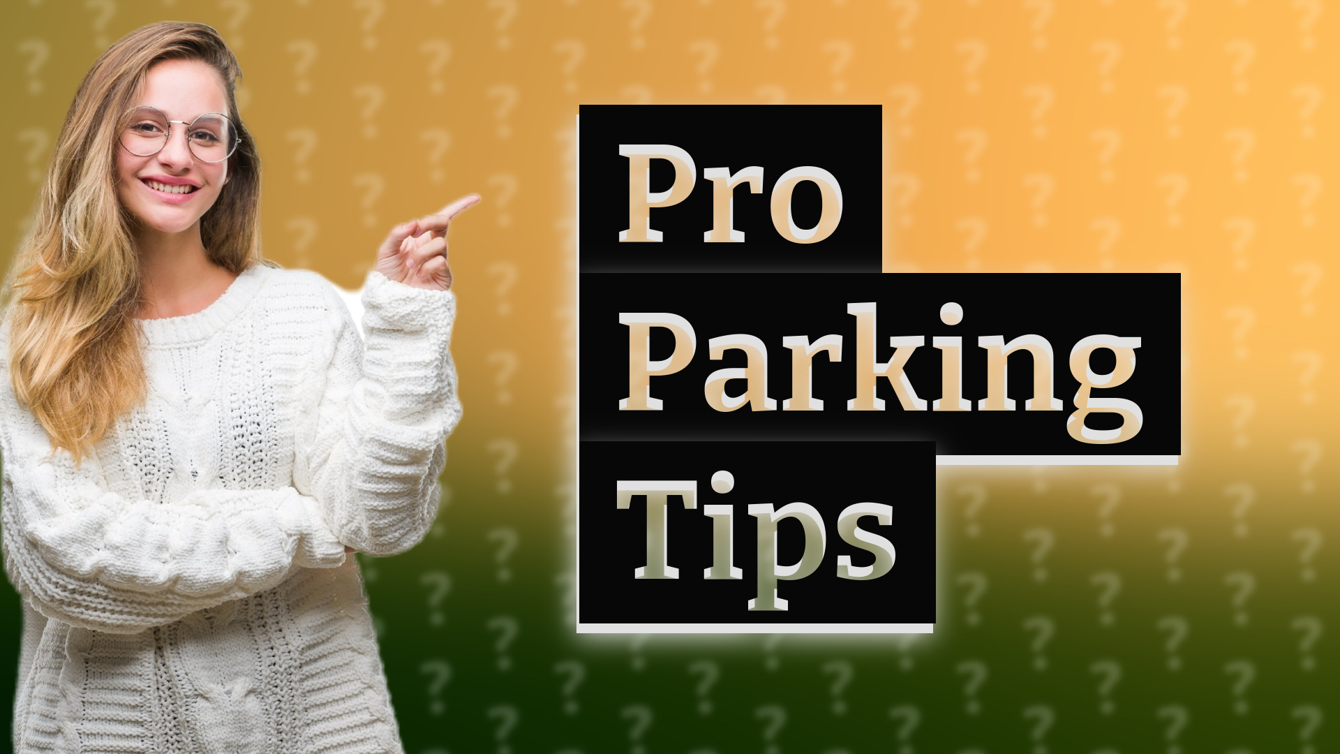 Pro Parking Tips