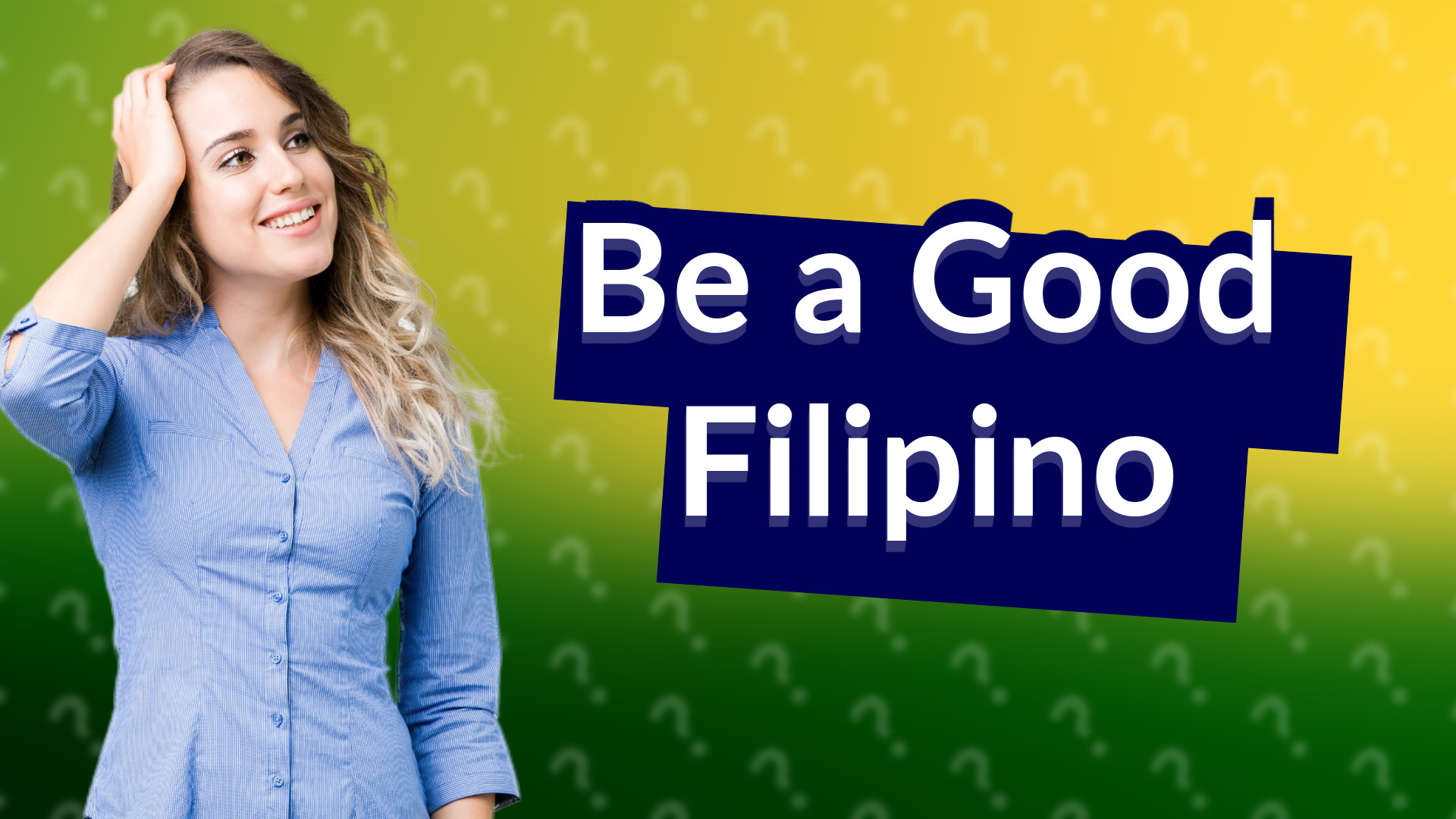 Be a Good Filipino