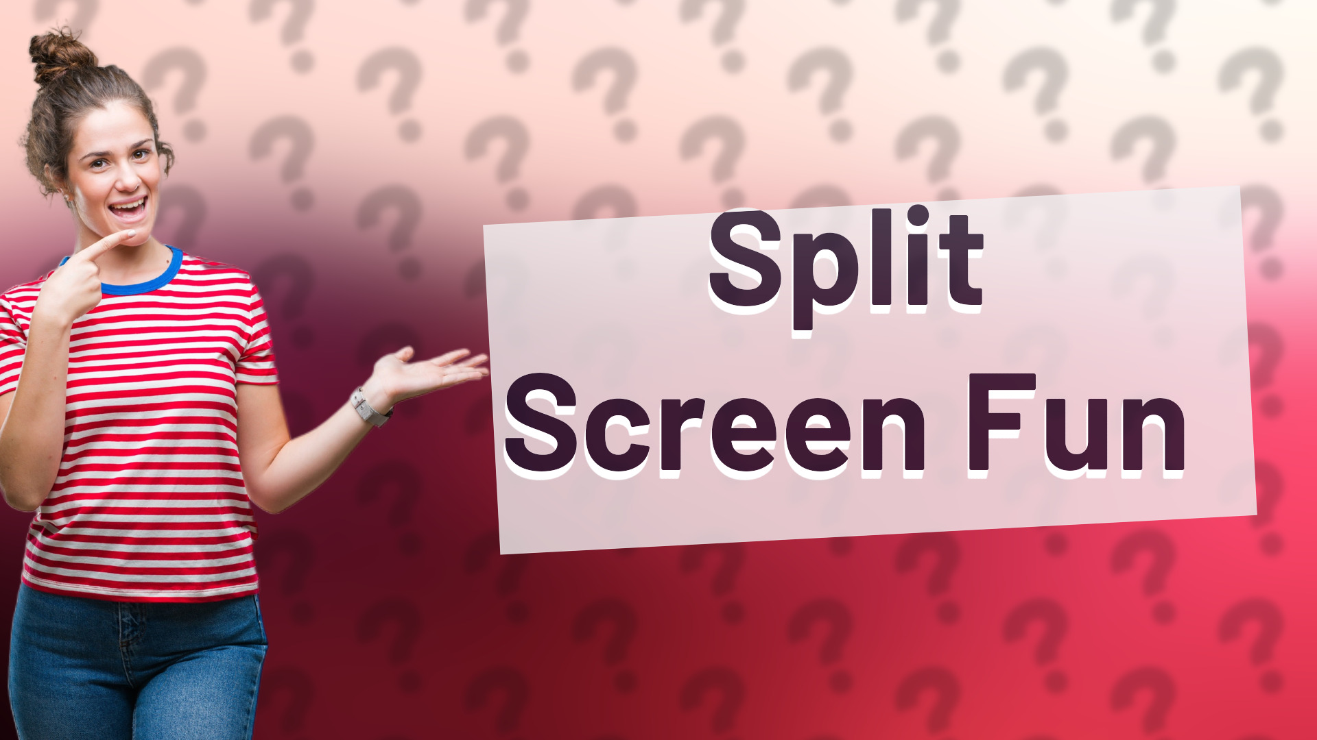 Split Screen Fun