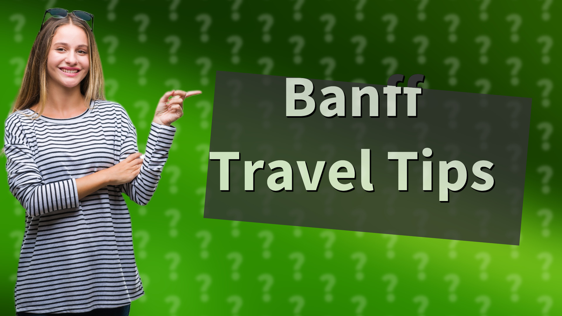 Banff Travel Tips