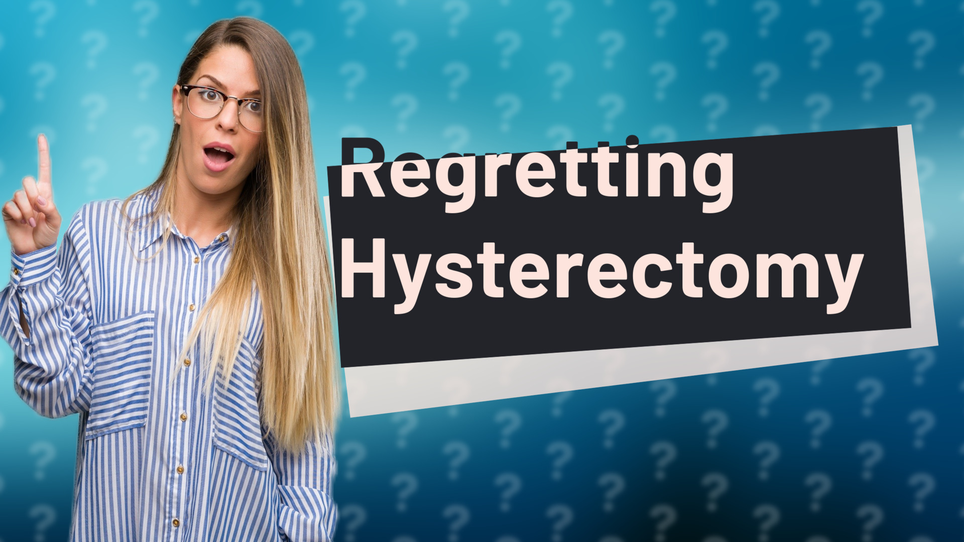 Regretting Hysterectomy