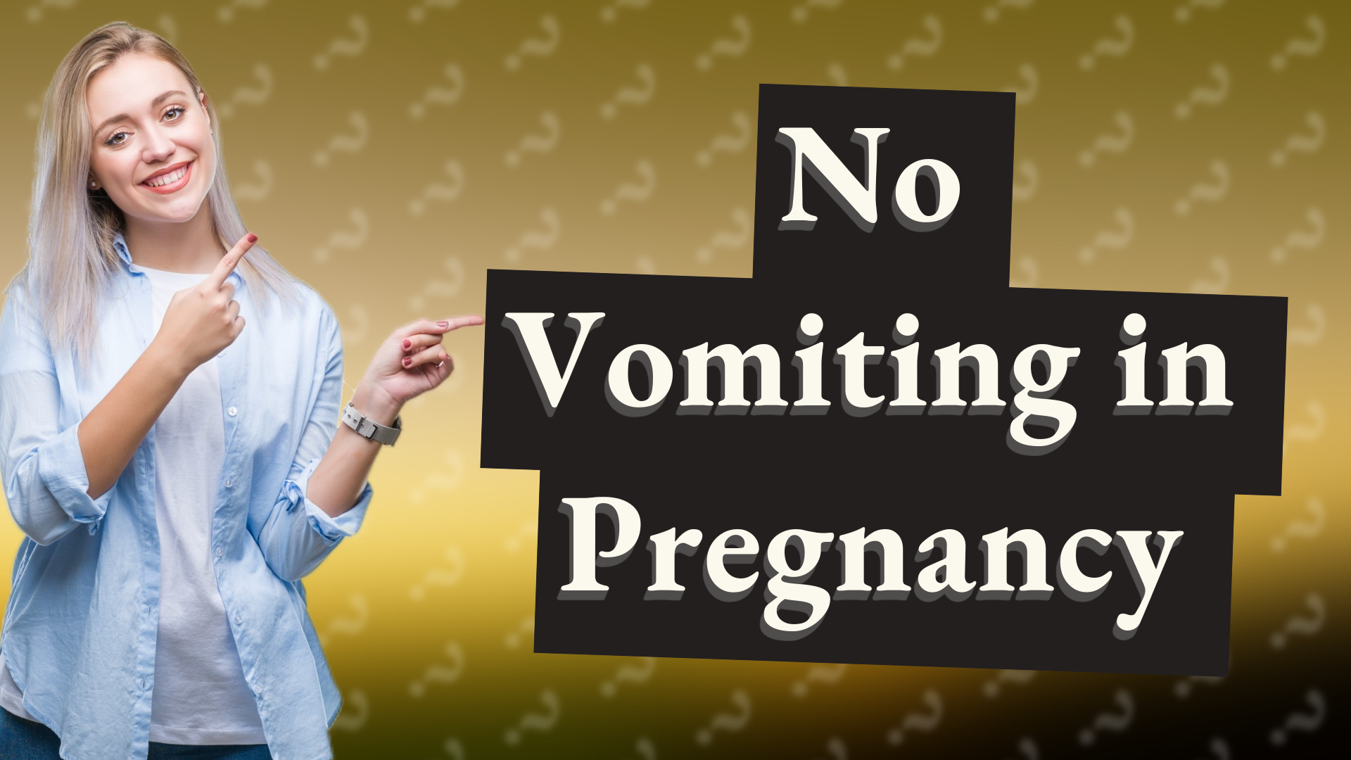 No Vomiting in Pregnancy