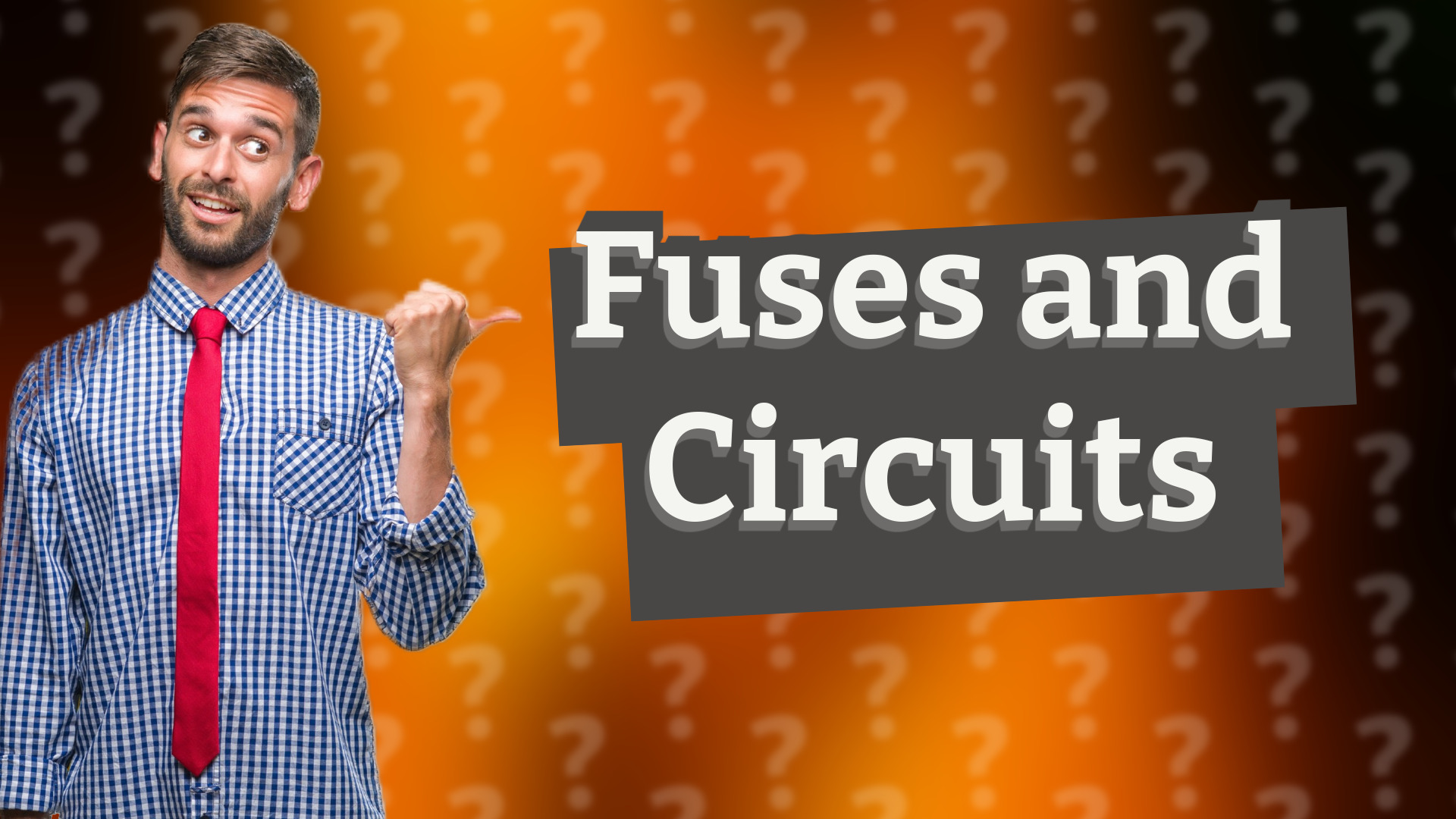 Fuses and Circuits
