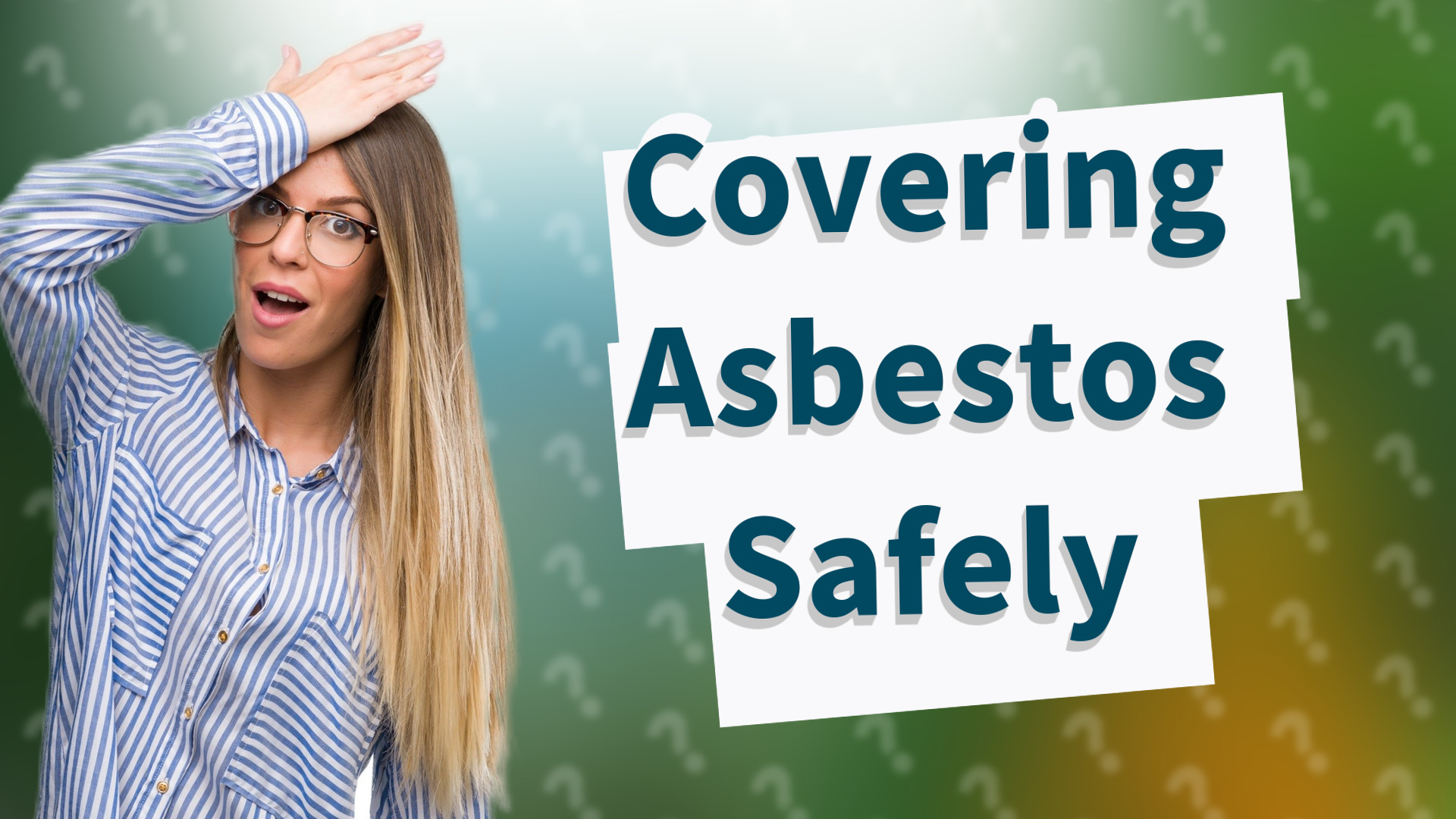 Covering Asbestos Safely