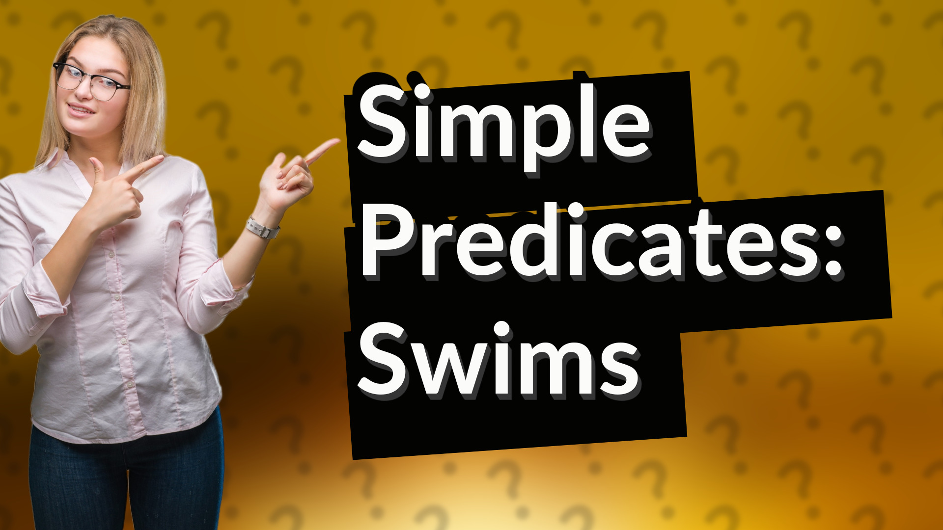 Simple Predicates: Swims