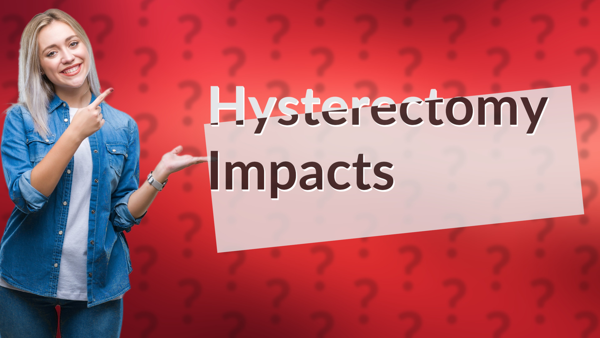 Hysterectomy Impacts