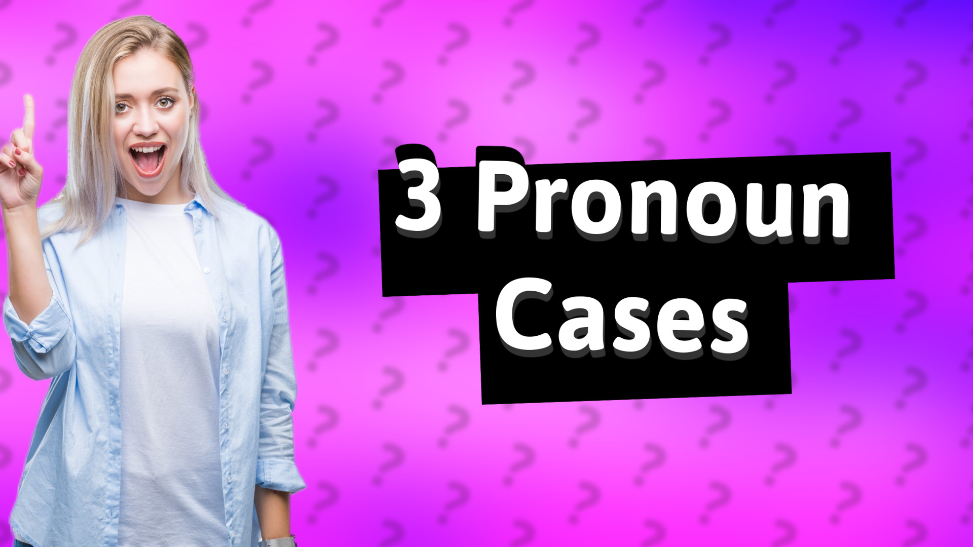 3 Pronoun Cases