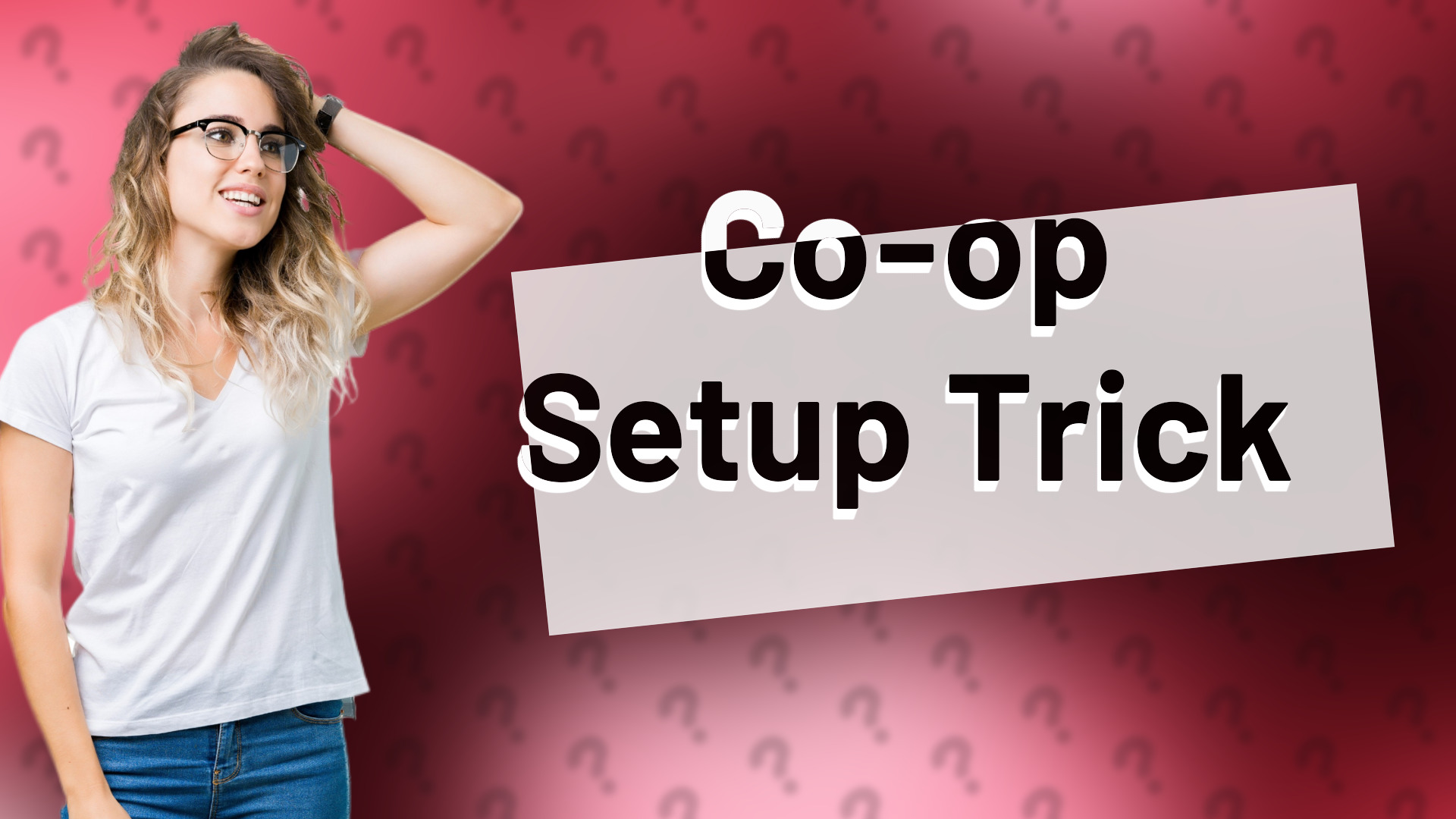 Co-op Setup Trick