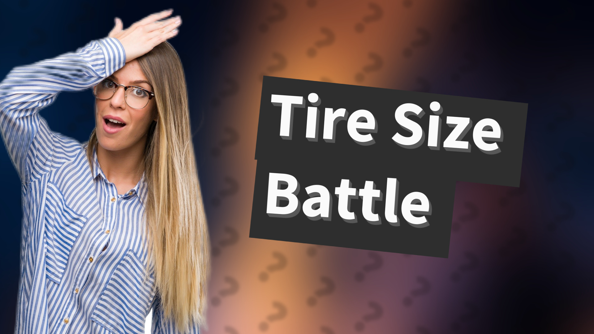 Tire Size Battle