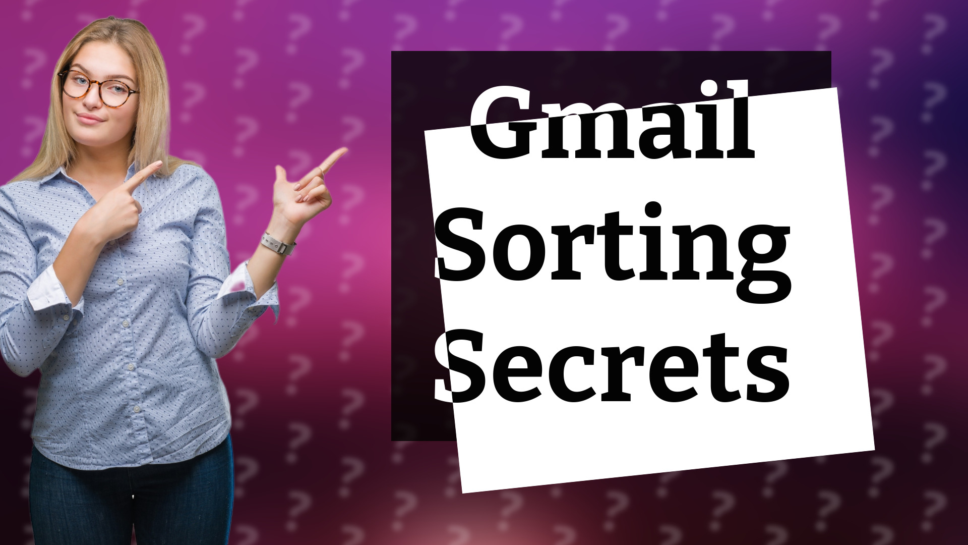Gmail Sorting Secrets