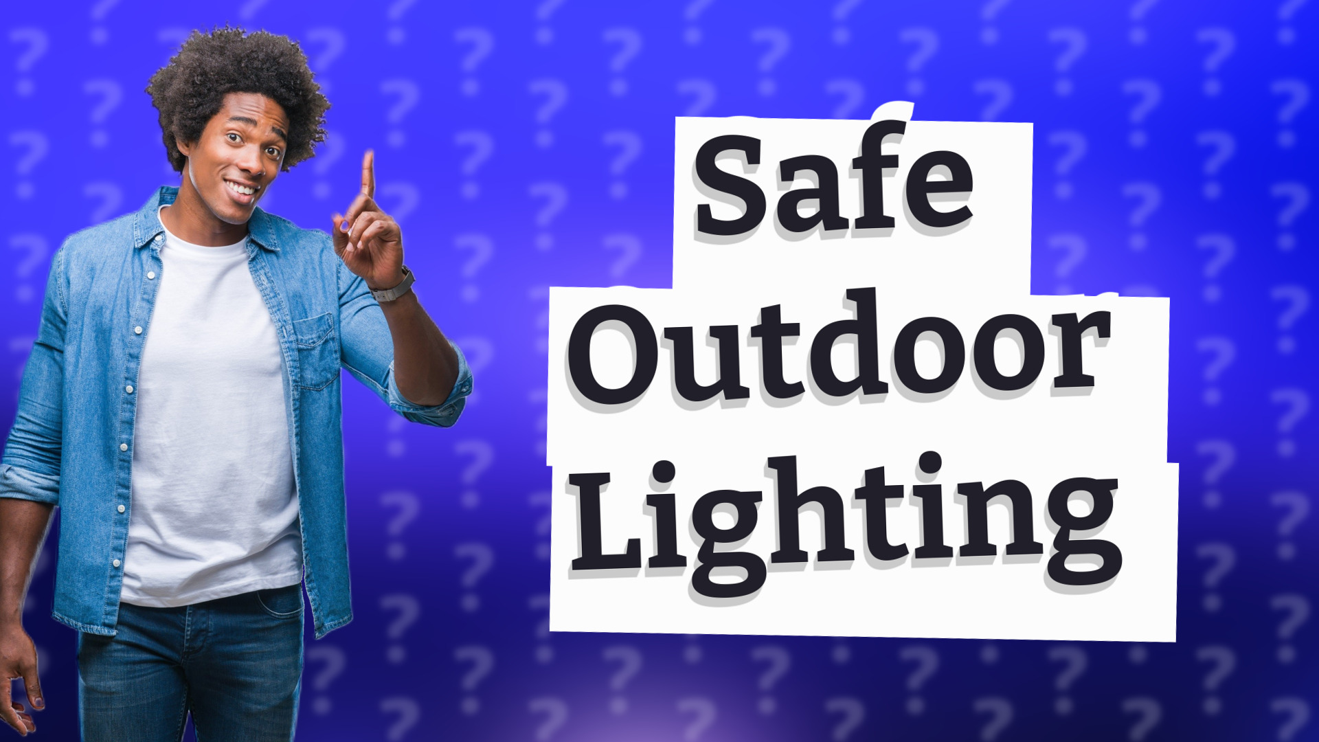 Safe Outdoor Lighting