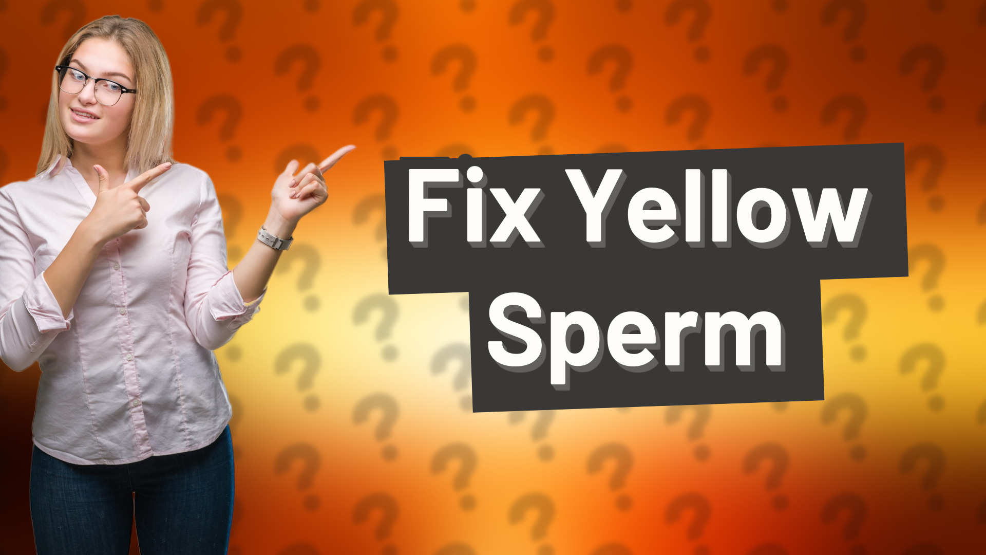 Fix Yellow Sperm
