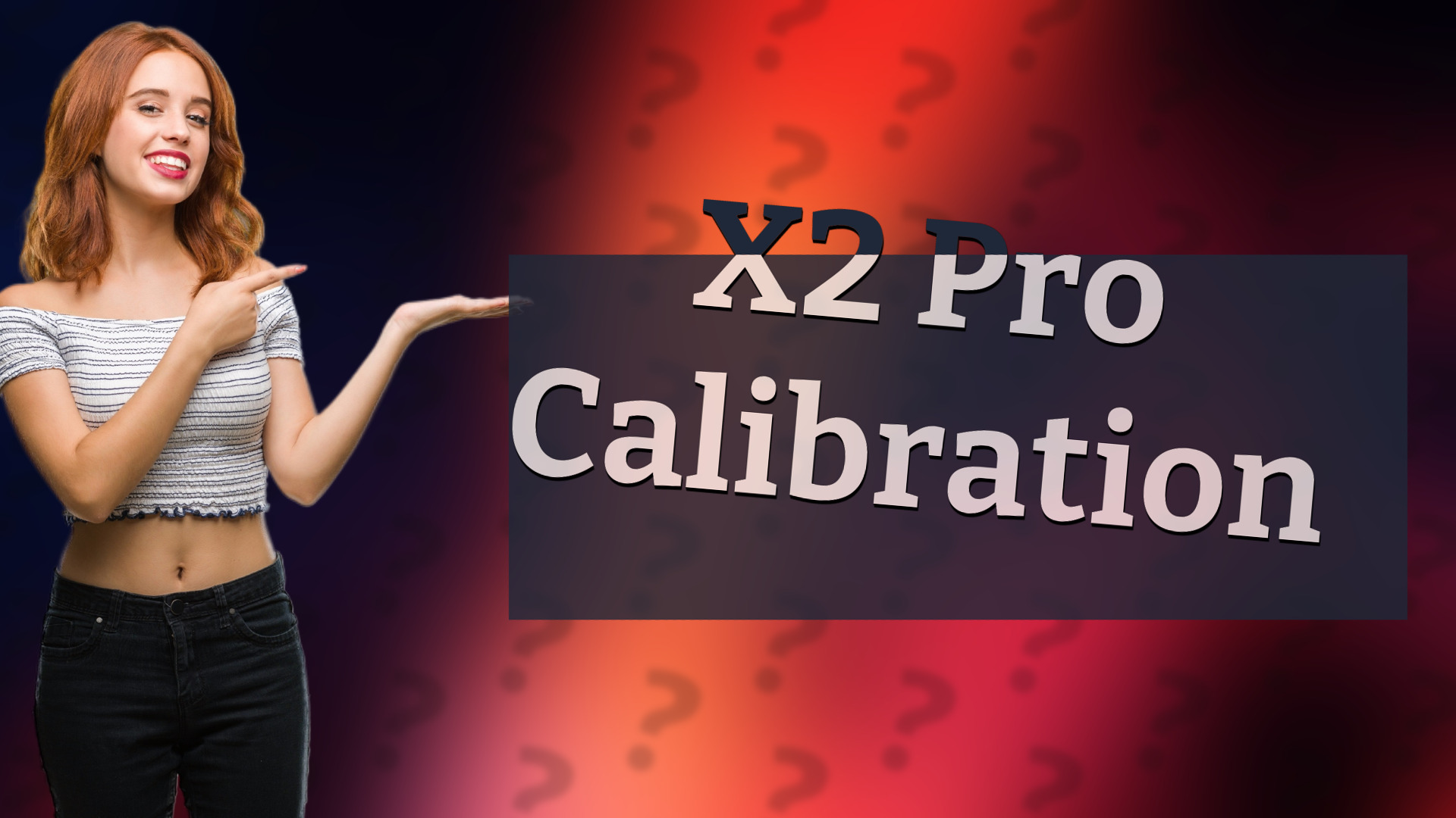 X2 Pro Calibration
