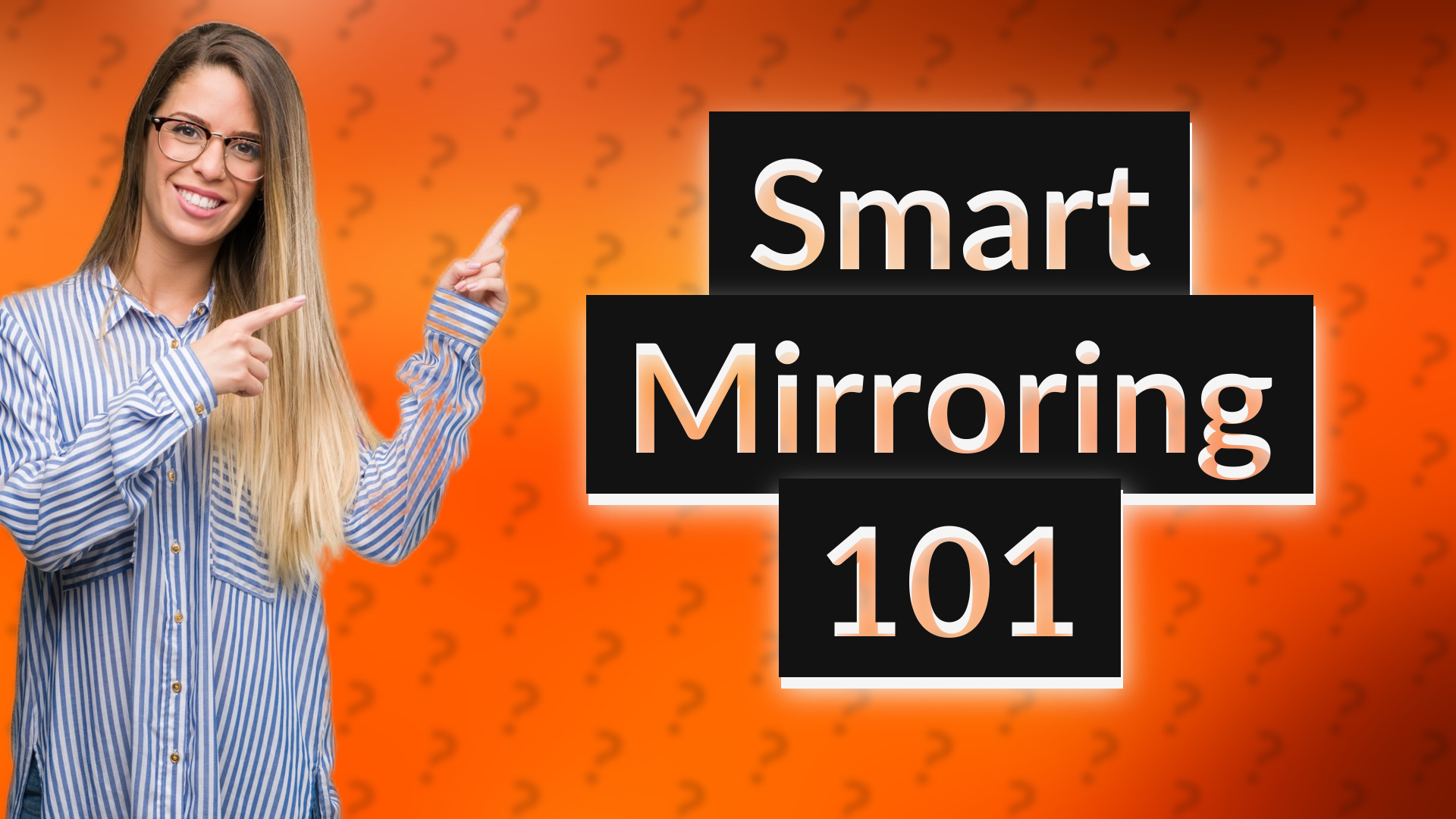 Smart Mirroring 101